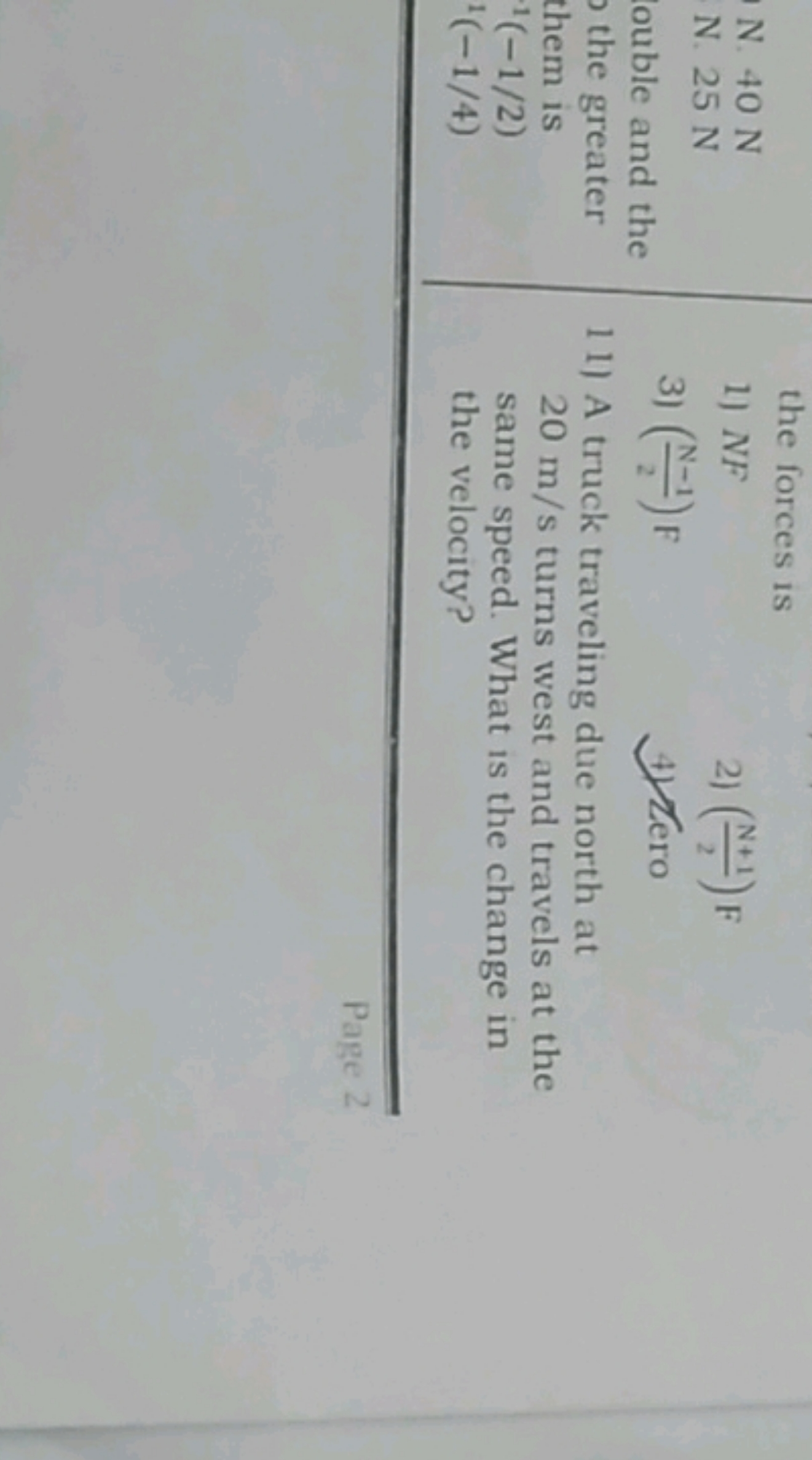 N. 40 N
N. 25 N
ouble and the the greater them is 1(−1/2) 1(−1/4)
the 