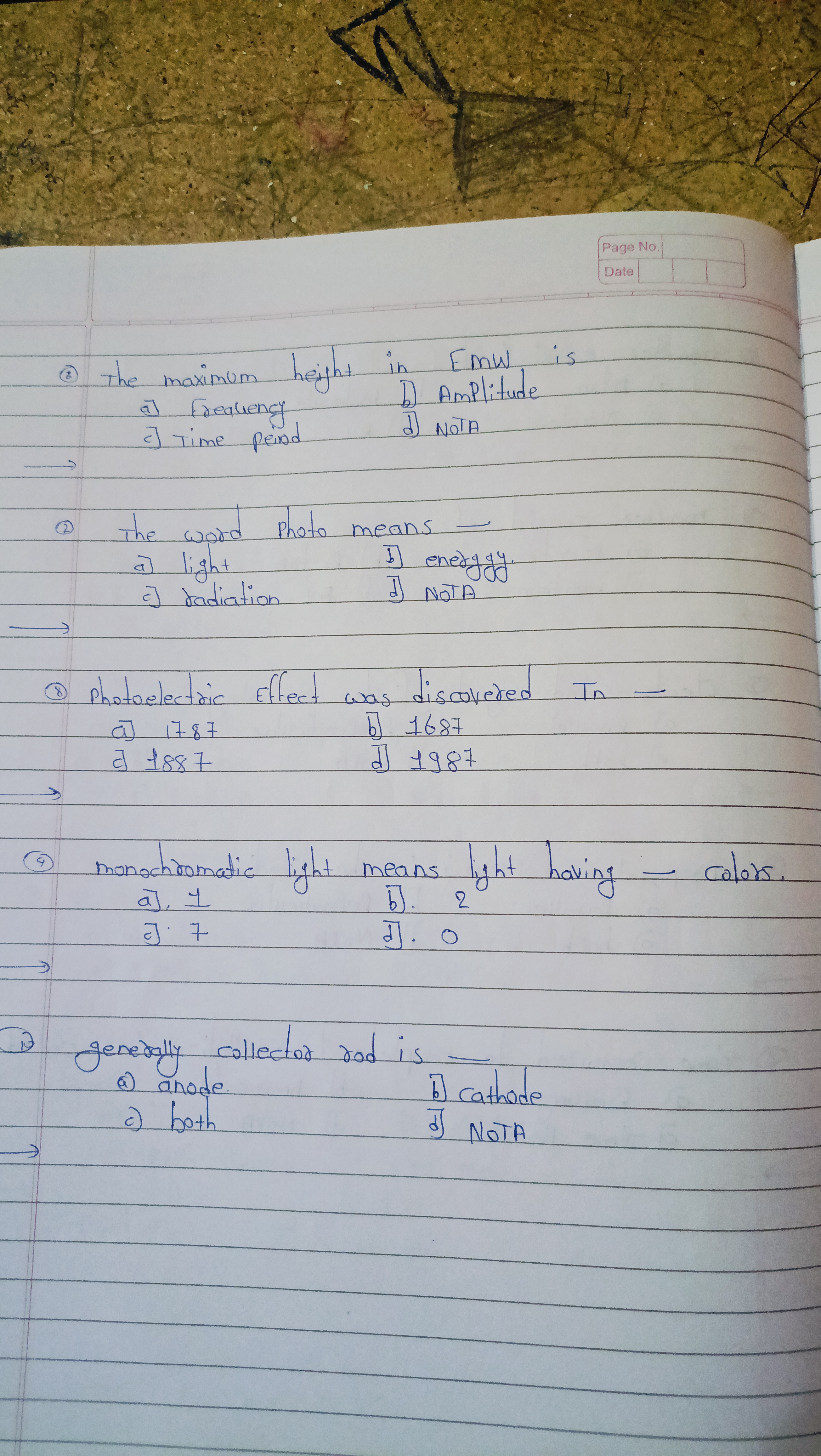 Page No
Date
(8) The maximum height in EMW is
a] Frequency
b) Amplitud