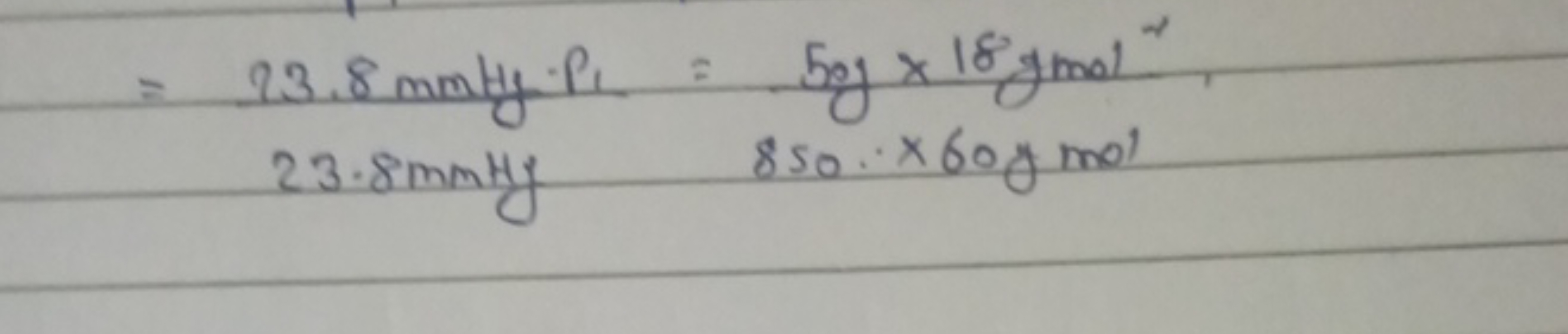 =23.8mmty23.8mmty⋅P1​​=850.×60gmol5 g g×18gmol2​