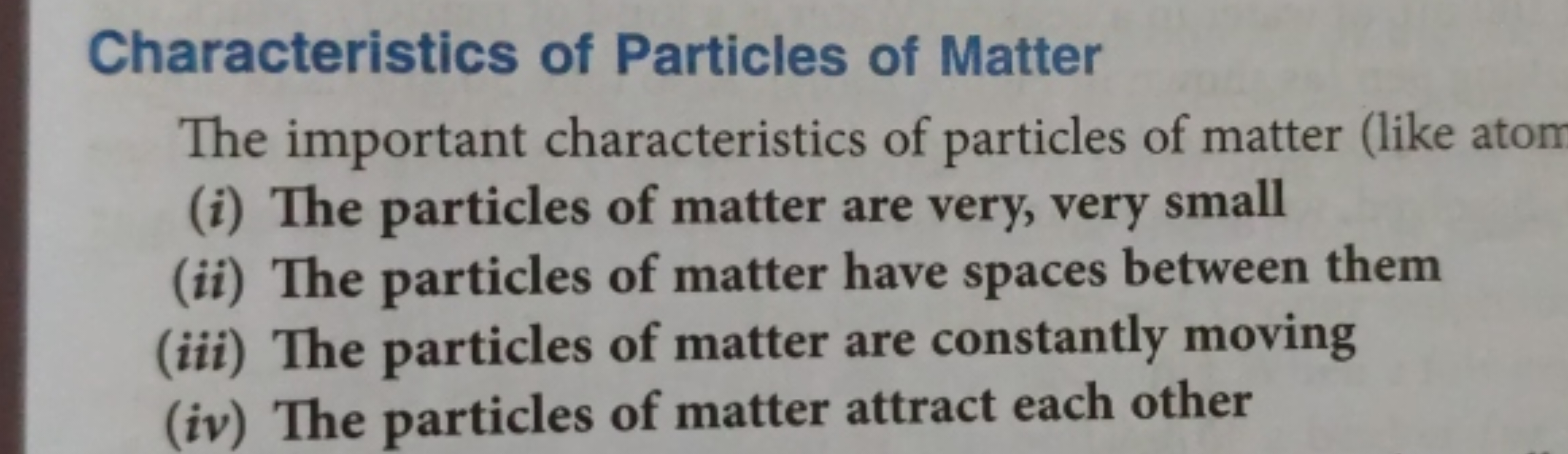 Characteristics of Particles of Matter
The important characteristics o