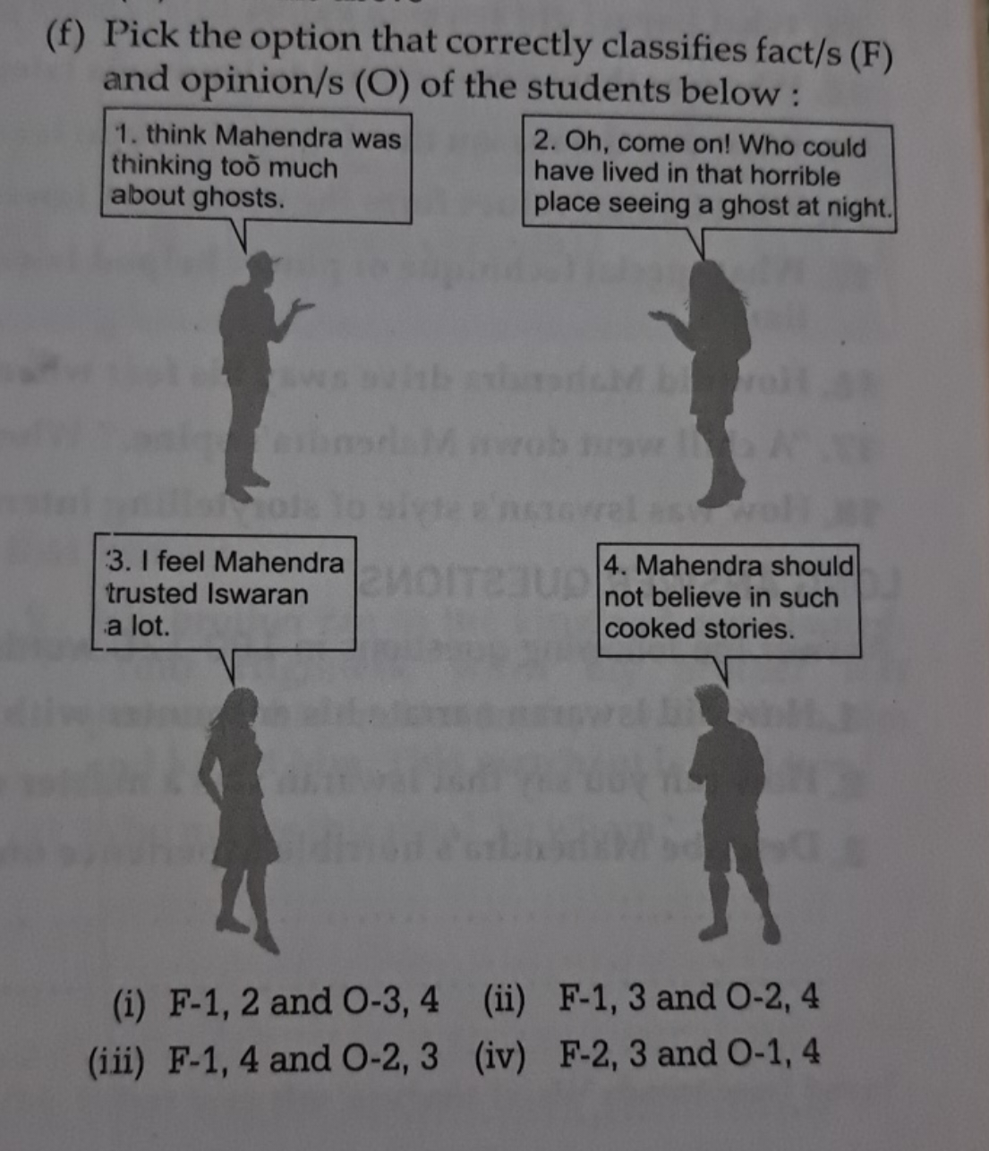 (f) Pick the option that correctly classifies fact/s (F) and opinion/s