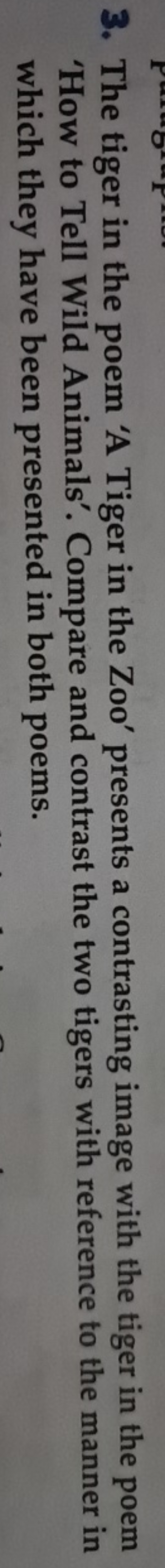 3. The tiger in the poem 'A Tiger in the Zoo' presents a contrasting i