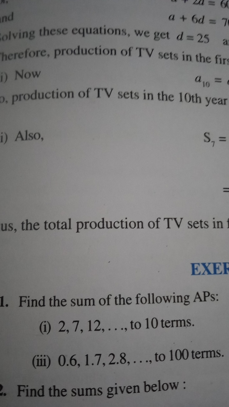 a+6d=7
olving these equations, we get d=25 herefore, production of TV 