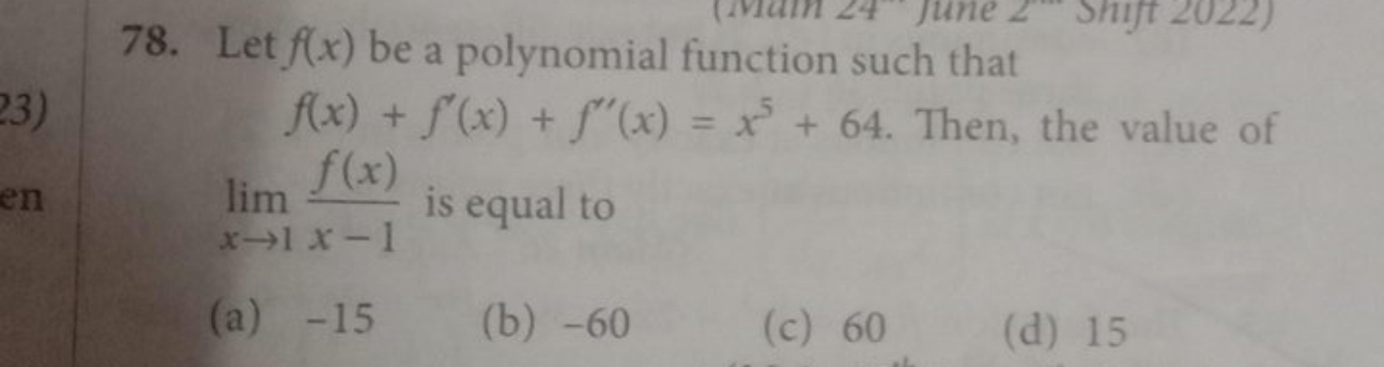 78. Let f(x) be a polynomial function such that f(x)+f′(x)+f′′(x)=x5+6