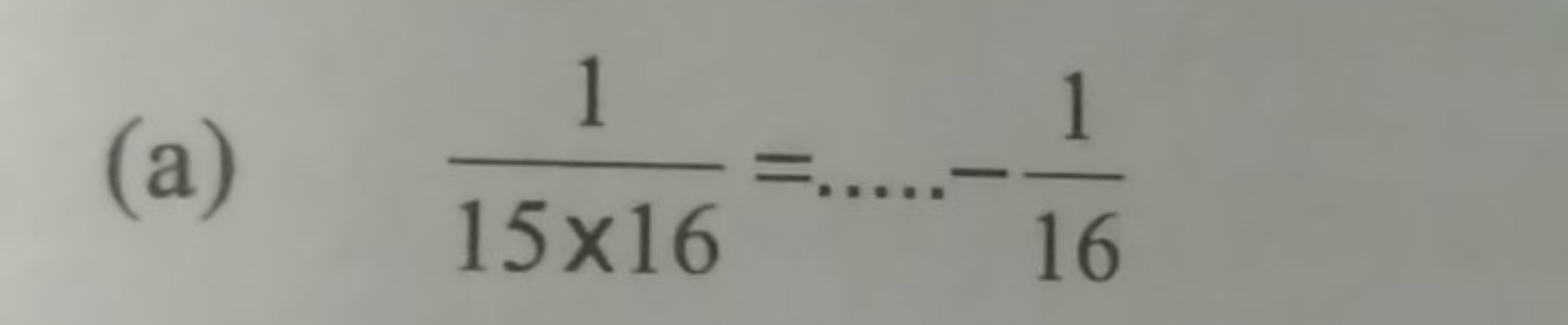 (a) 15×161​=….−161​