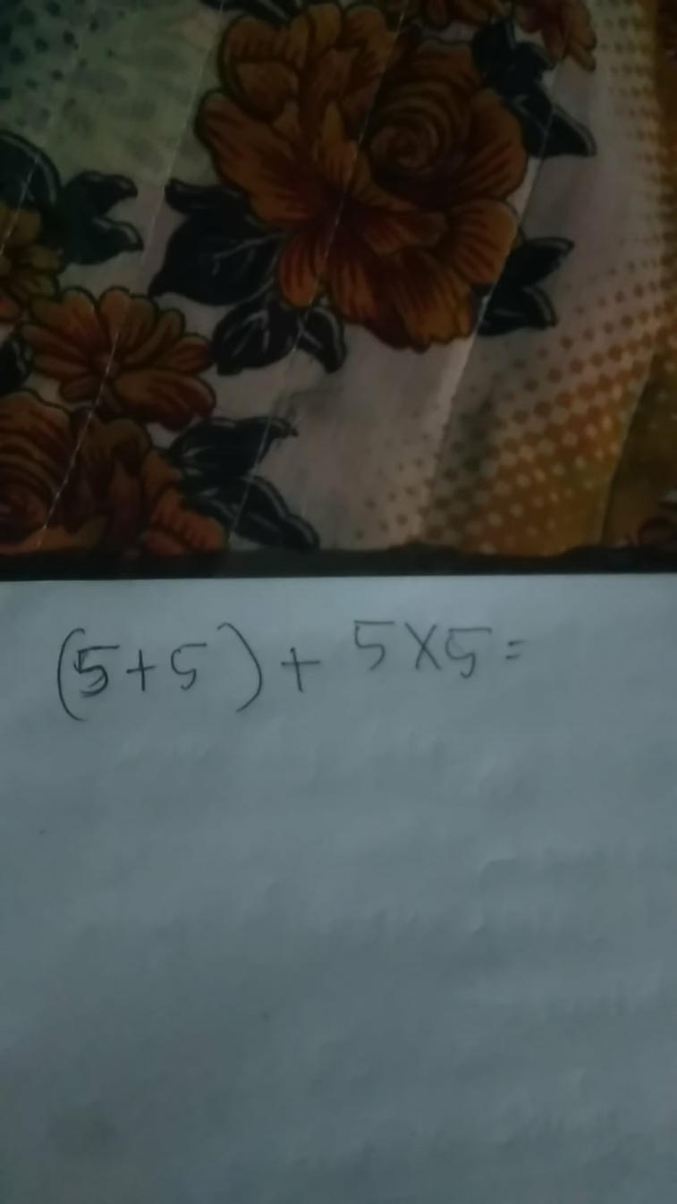 (5+5)+5×5=