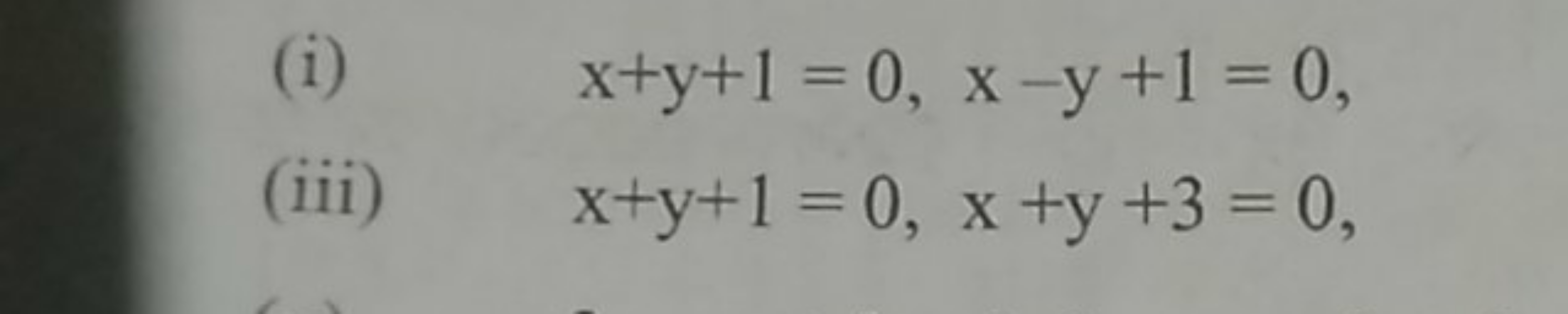 (i) x+y+1=0,x−y+1=0,
(iii) x+y+1=0,x+y+3=0,