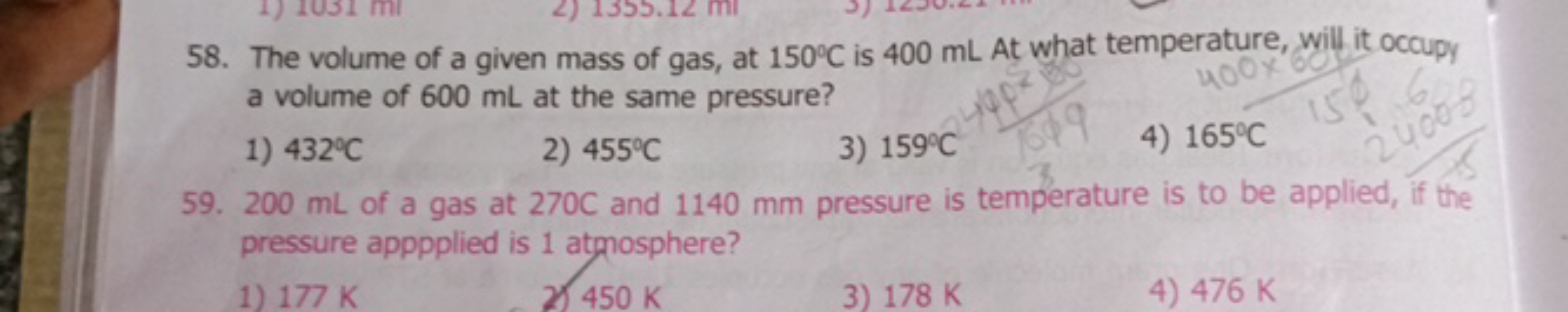 58. The volume of a given mass of gas, at 150∘C is 400 mL . At what te