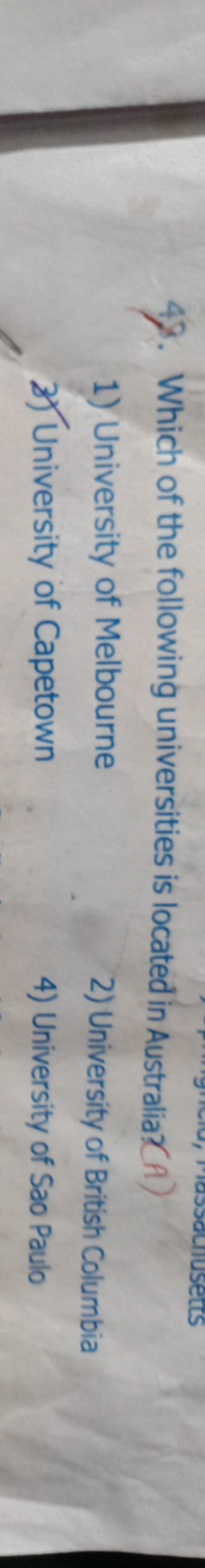 48. Which of the following universities is located in Australia (A)
1)