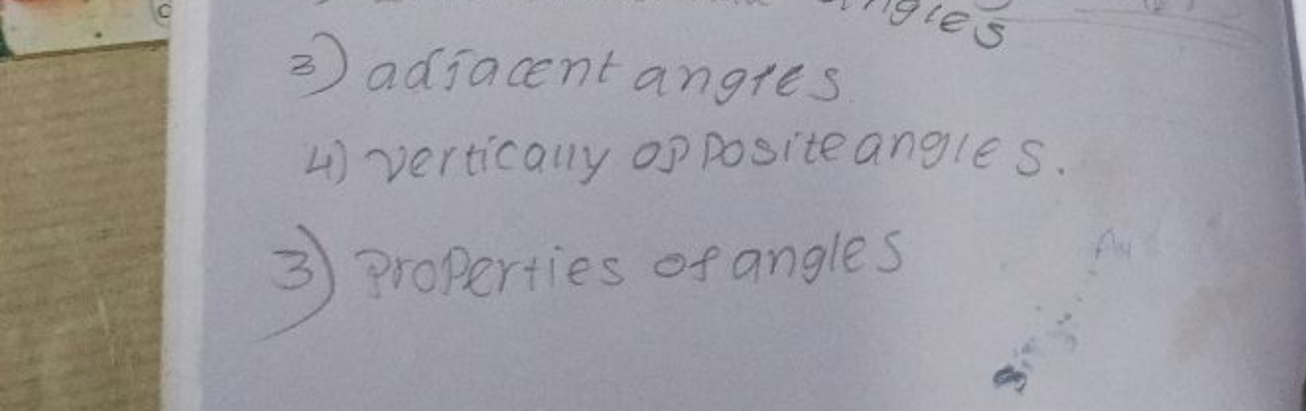 3) adjacent angles
4) vertically os posite angles.
3) Properties of an