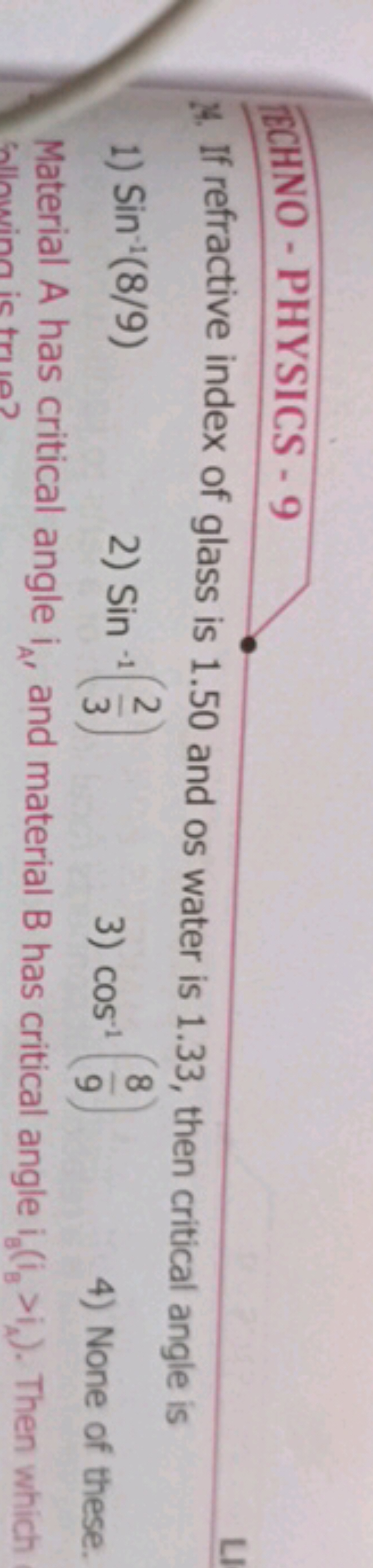 RCHNO - PHYSICS - 9
4. If refractive index of glass is 1.50 and os wat