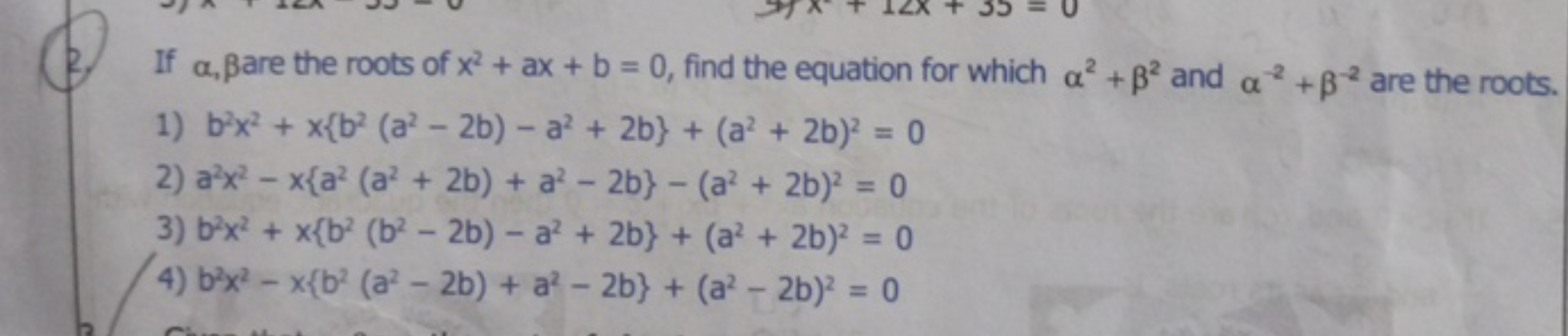 2. If α, β are the roots of x2+ax+b=0, find the equation for which α2+