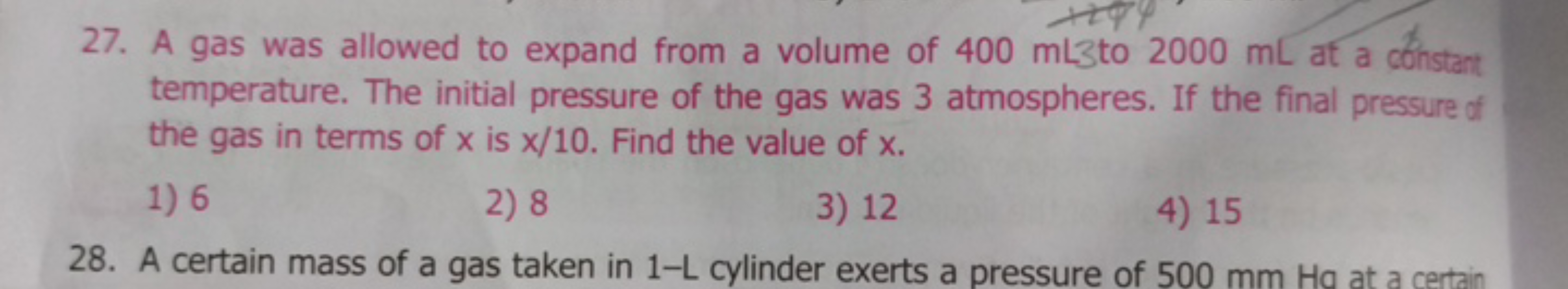 27. A gas was allowed to expand from a volume of 400 mL 3 to 2000 mL a