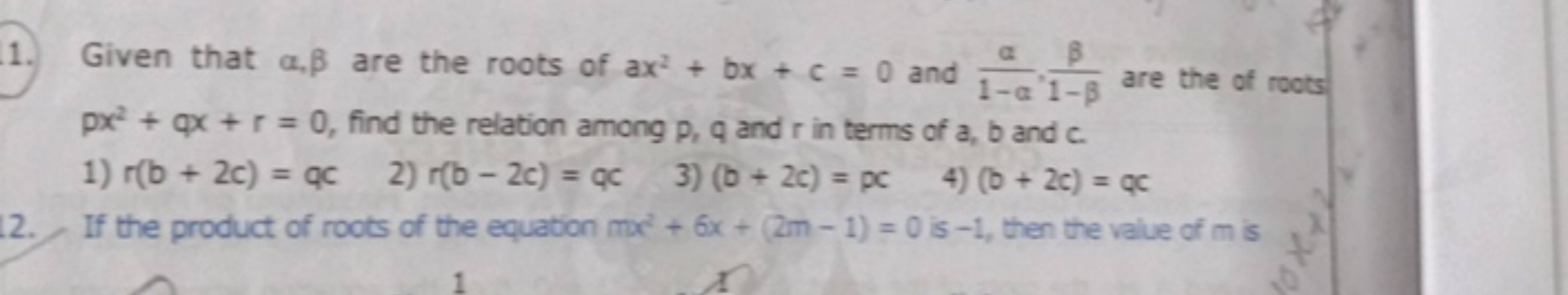 1. Given that α,β are the roots of ax2+bx+c=0 and 1−αα​,1−ββ​ are the 