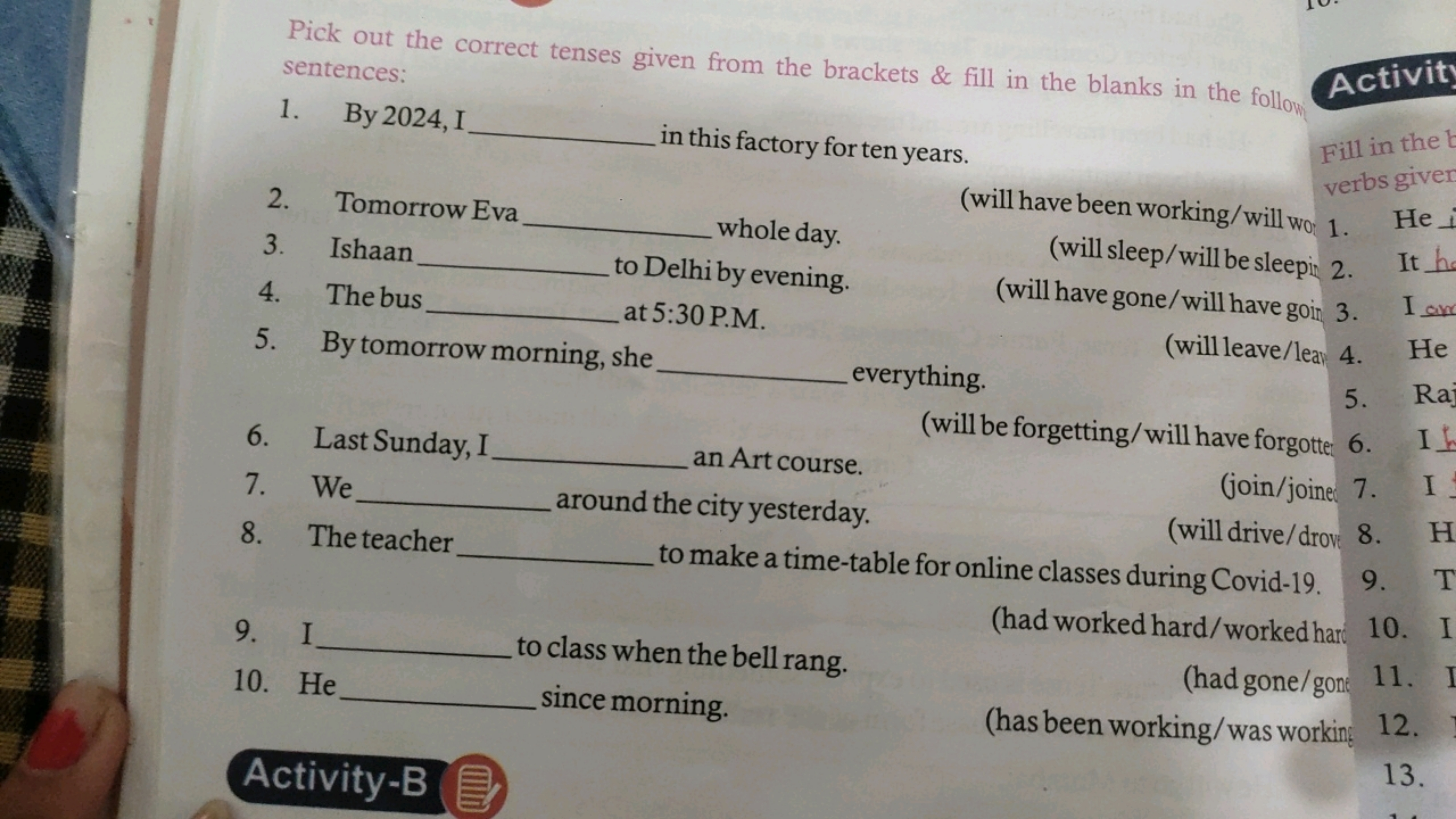 Pick out the correct tenses given from the brackets \& fill in the bla