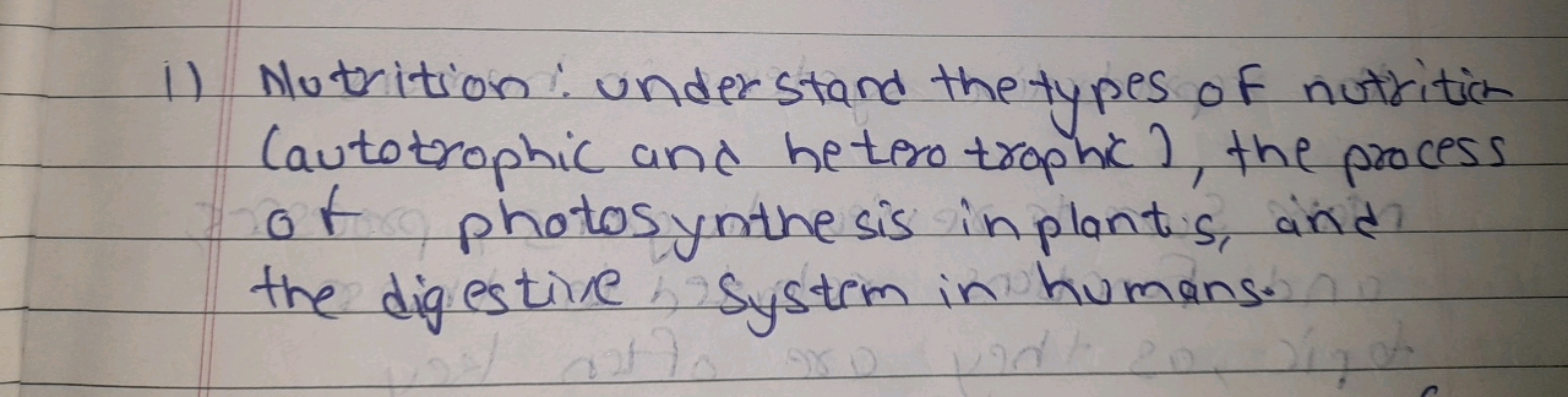 1) Nutrition: understand the types of nutrition (autotrophic and heter