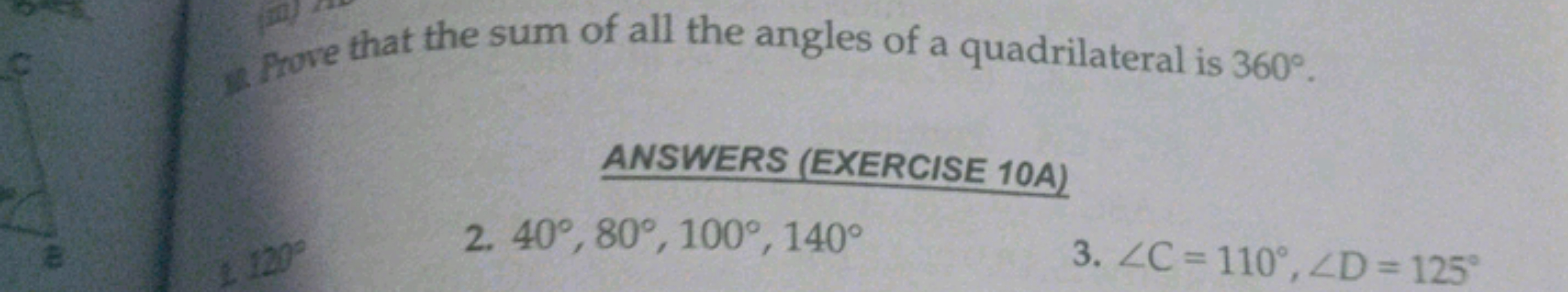 Prove that the sum of all the angles of a quadrilateral is 360∘.
ANSWE