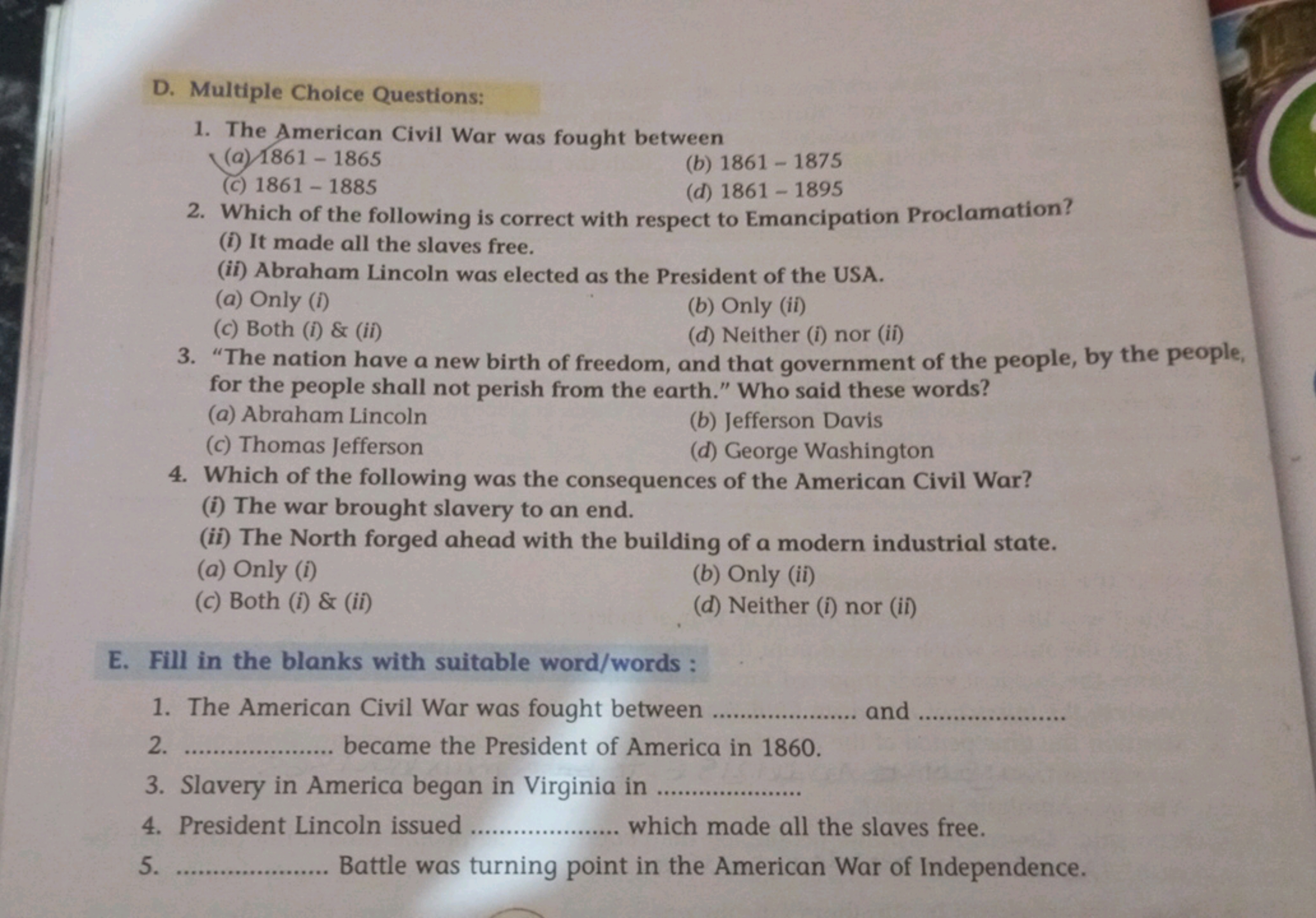 D. Multiple Choice Questions:
1. The American Civil War was fought bet