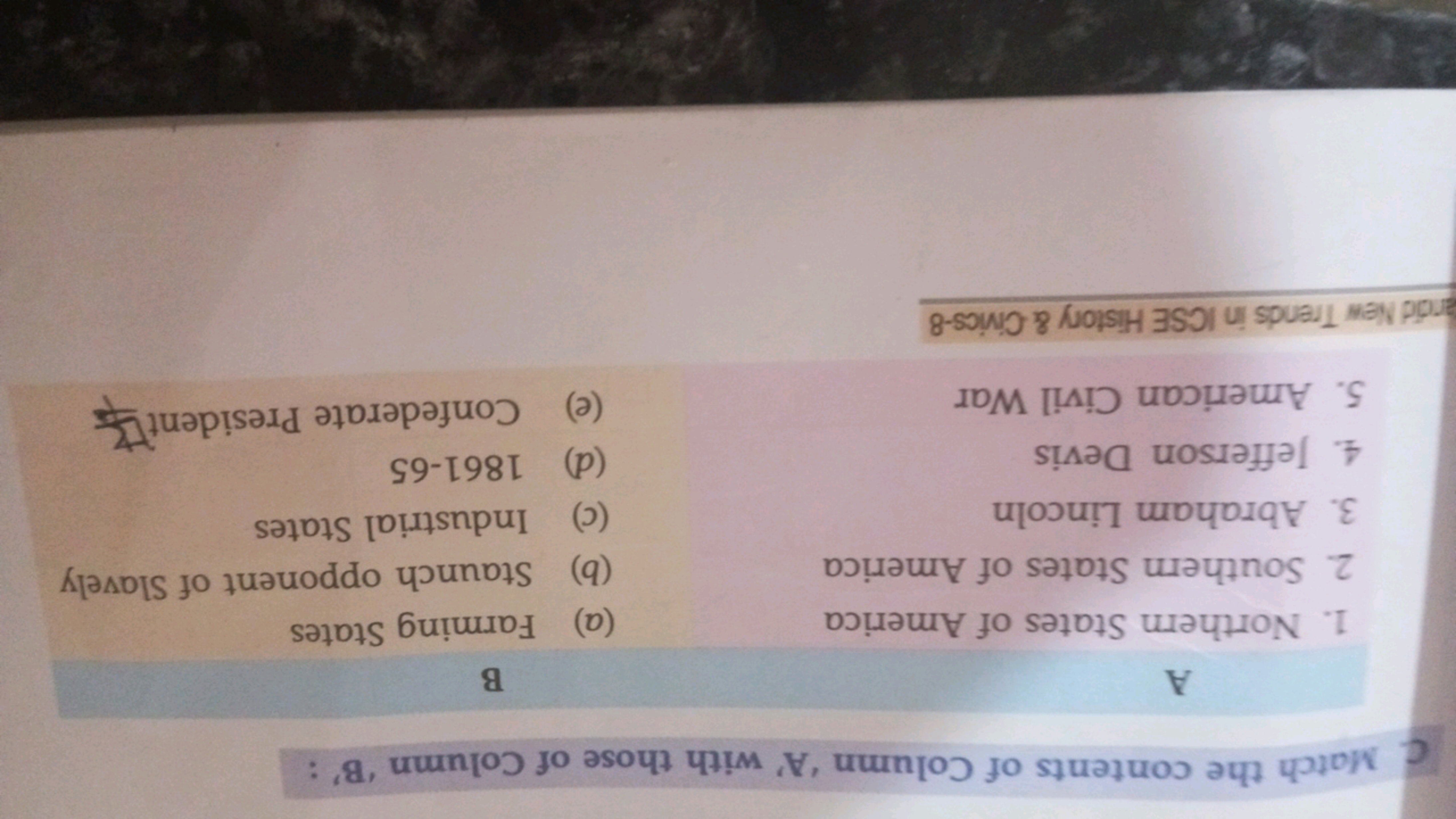 C. Match the contents of Column ' A ' with those of Column ' B ' :

A
