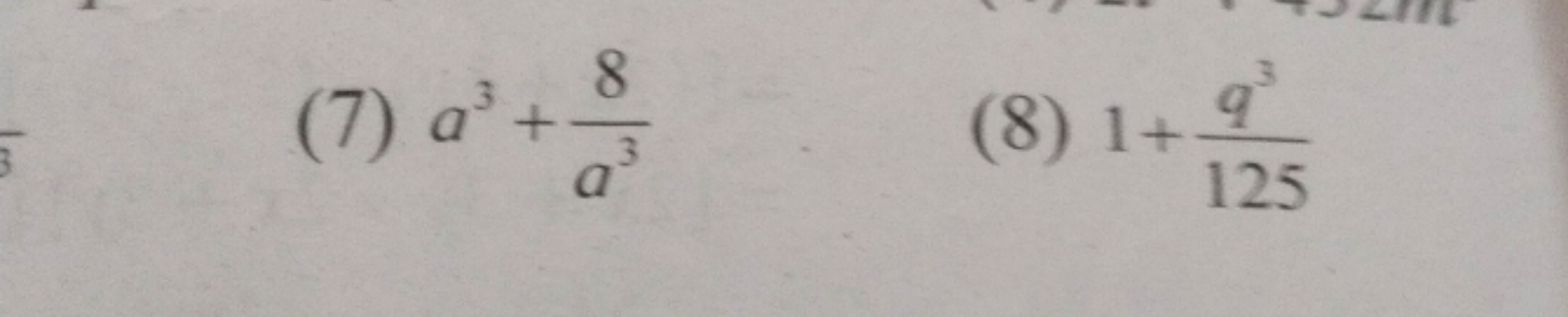 (7) a3+a38​
(8) 1+125q3​