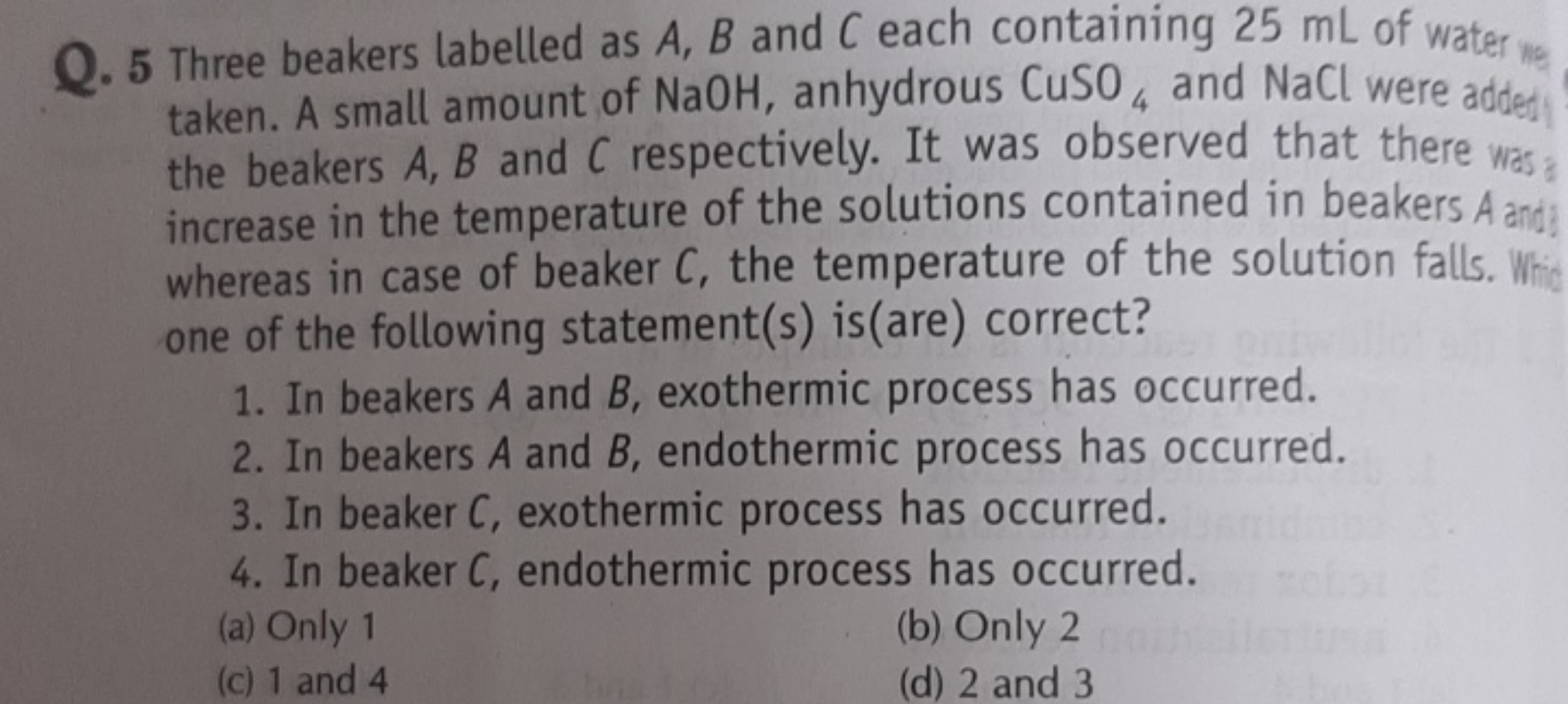 Q. 5 Three beakers labelled as A,B and C each containing 25 mL of wate