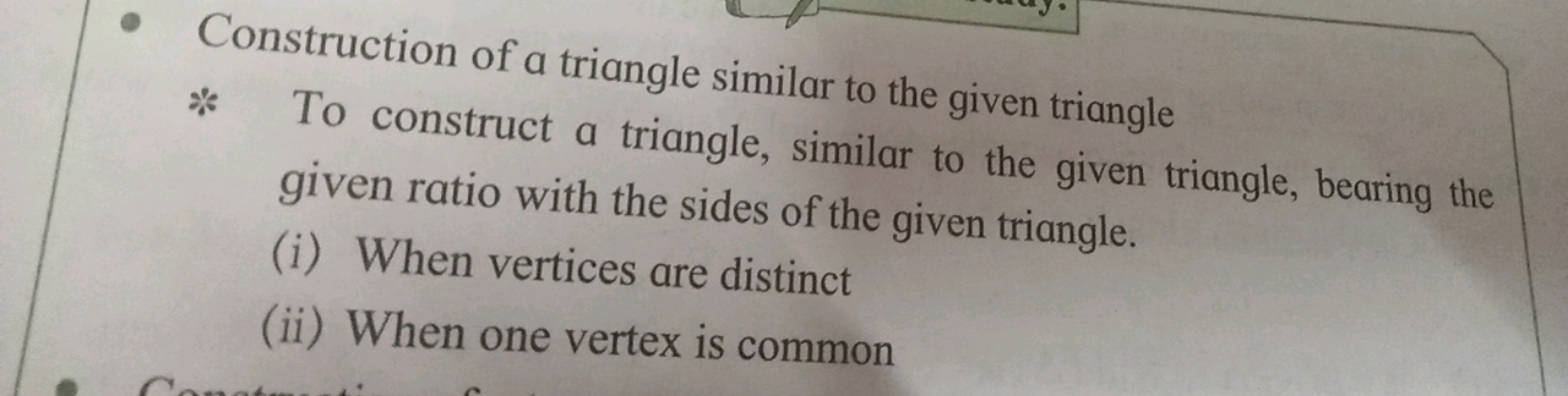 - Construction of a triangle similar to the given triangle
* To constr