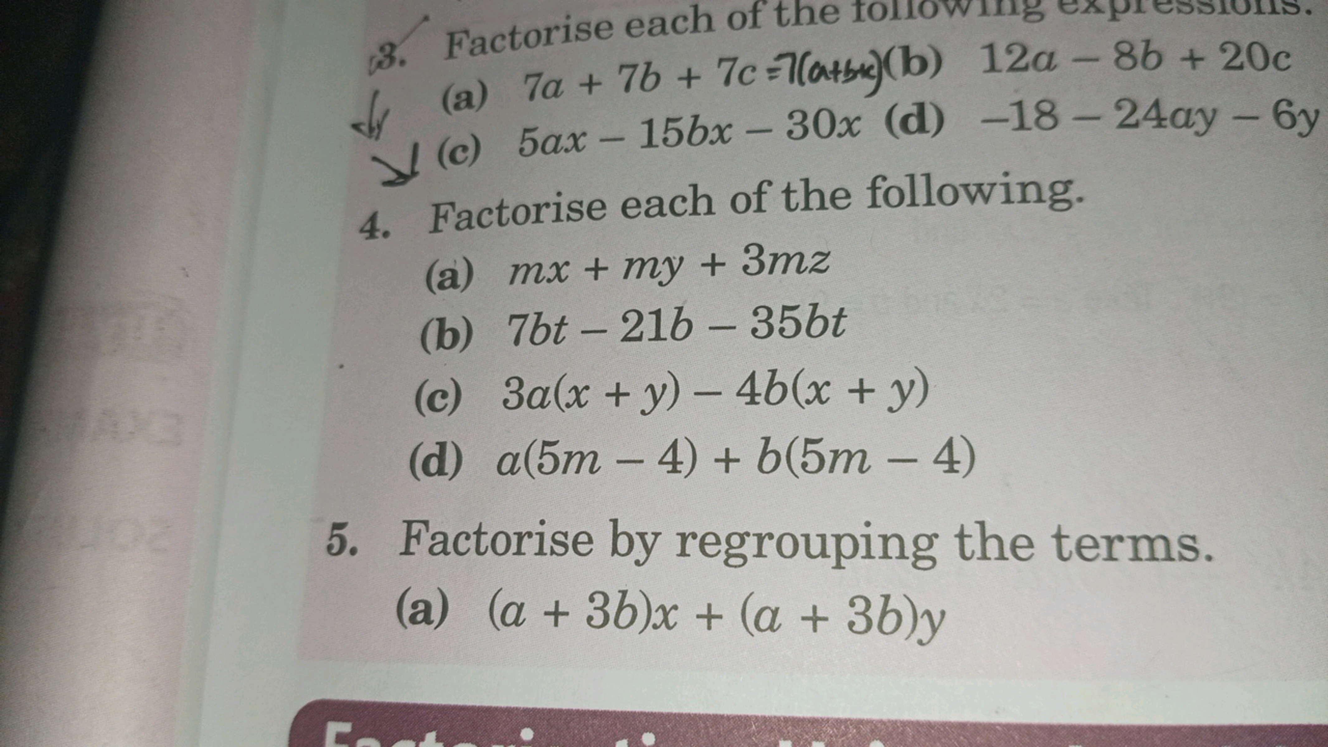 3. Factorise each of the following expessions.
(a) 7a+7b+7c=7 (a+bb)(b