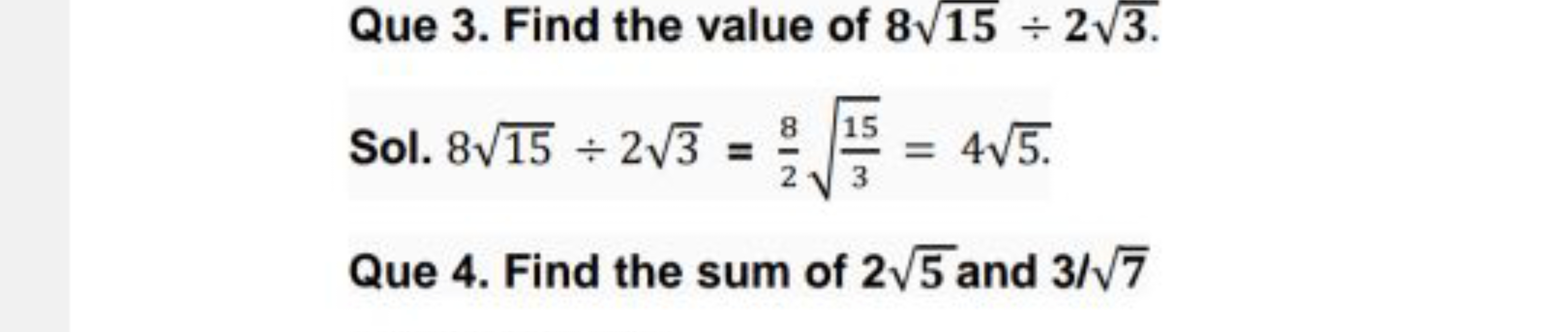 Que 3. Find the value of 815​÷23​.
Sol. 815​÷23​=28​315​​=45​.
Que 4. 