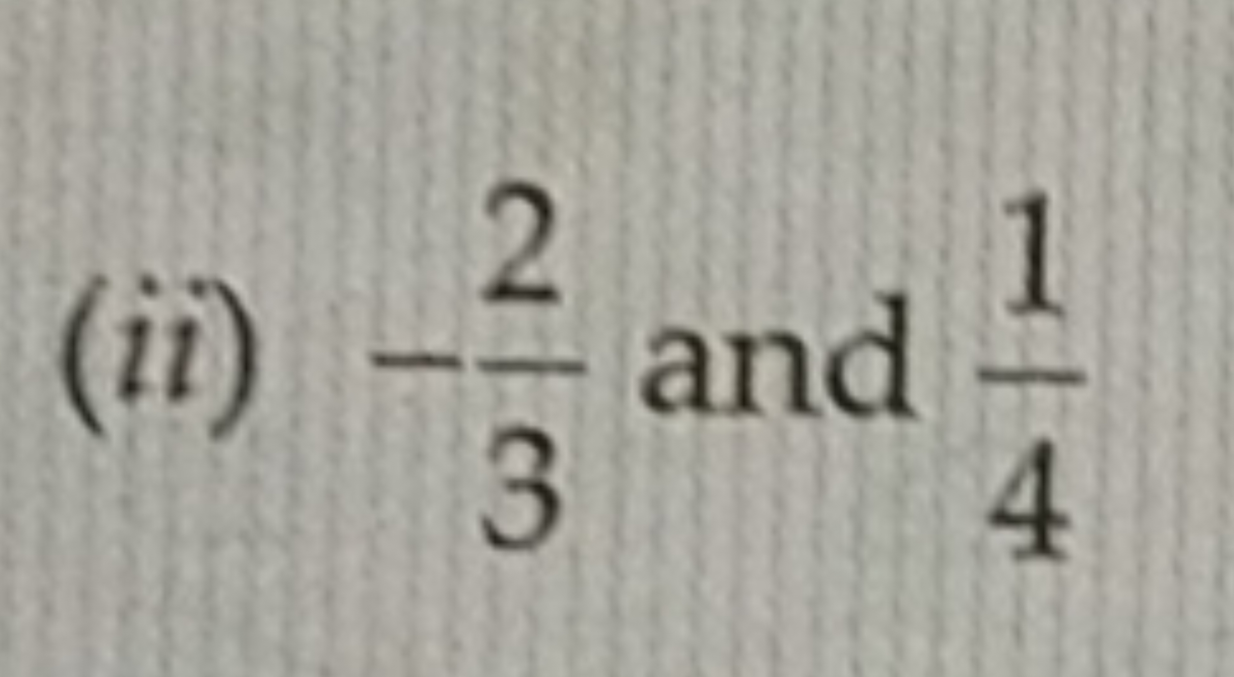 (ii) −32​ and 41​