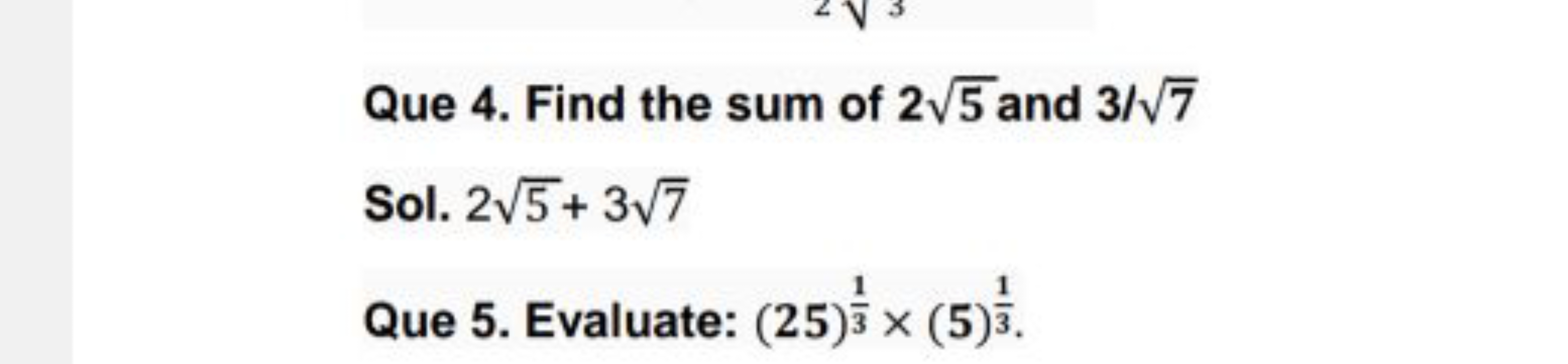 Que 4. Find the sum of 25​ and 3/7​
Sol. 25​+37​
Que 5. Evaluate: (25)