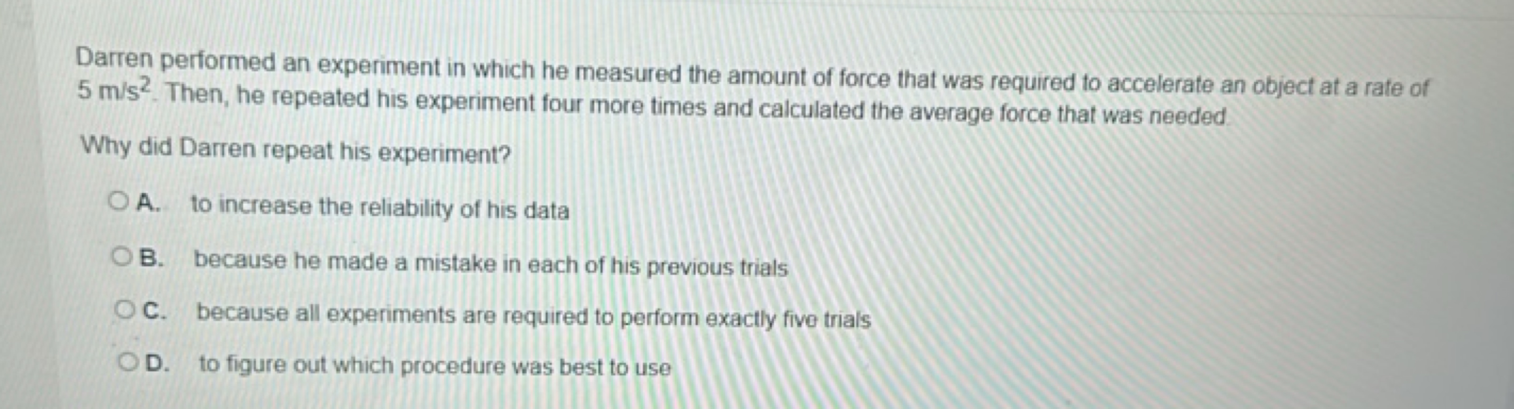 Darren performed an experiment in which he measured the amount of forc