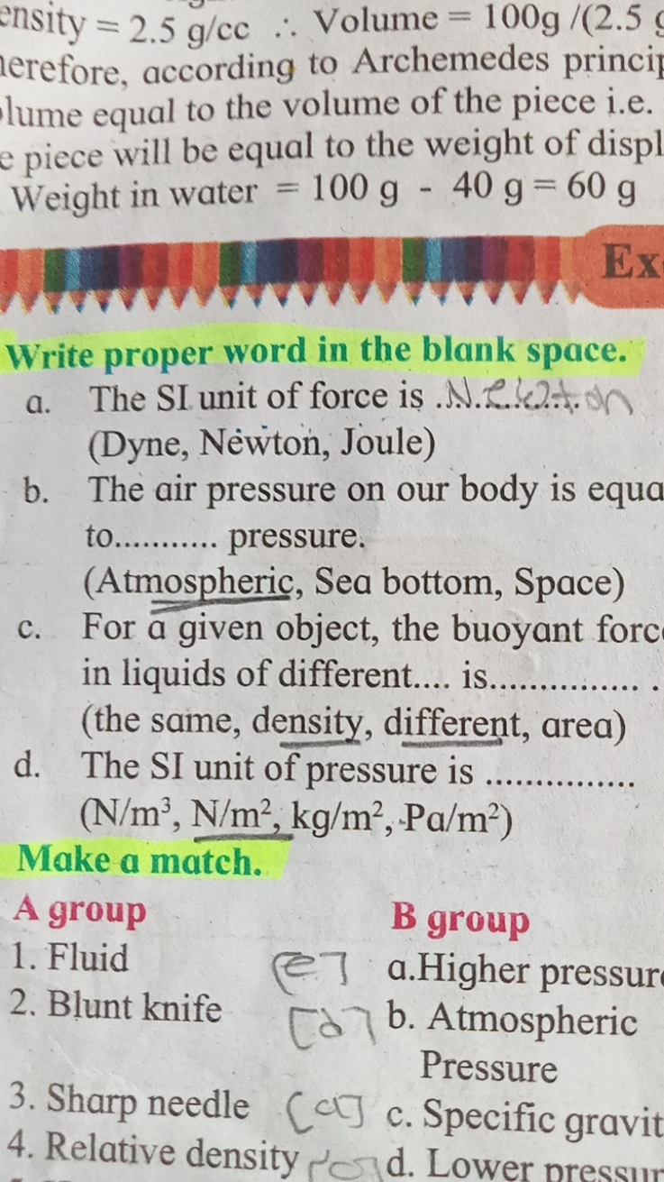 ensity =2.5 g/cc∴ Volume =100 g/(2.5 lerefore, according to Archemedes