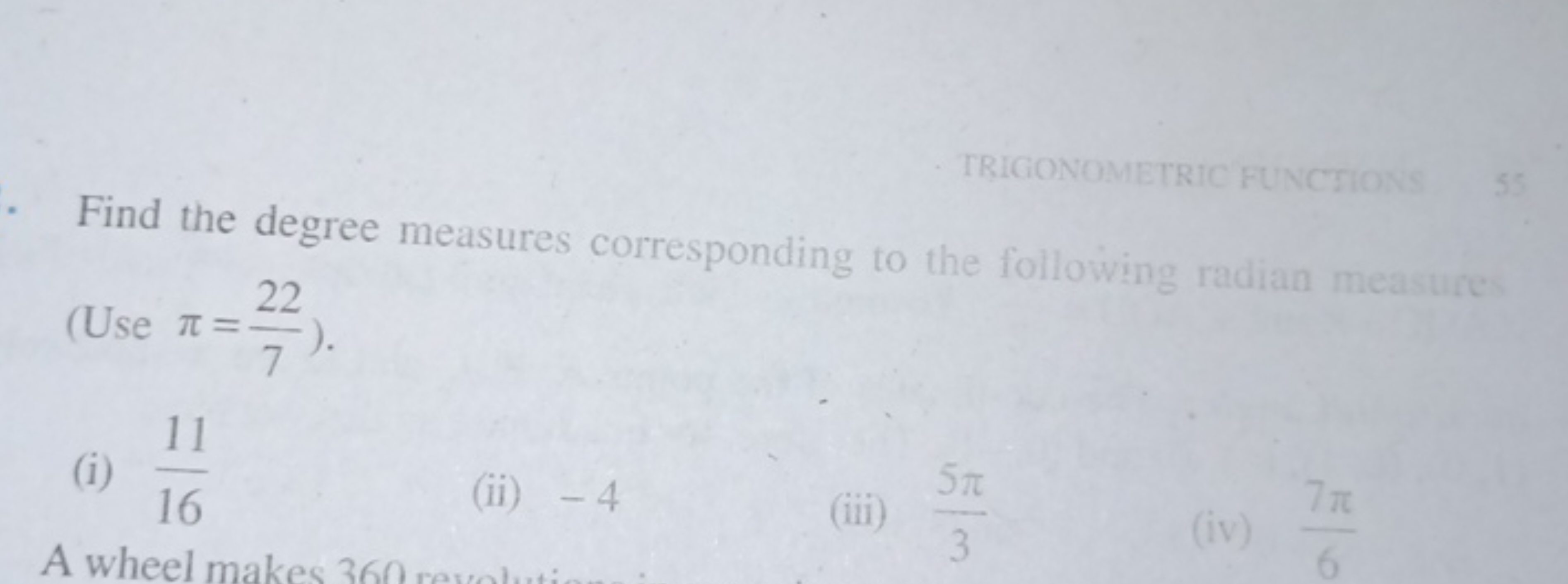 TRIGONOMETRIC FUNCTIONS (Use π=722​ ).
(i) 1611​
(ii) - 4
(iii) 35π​
(