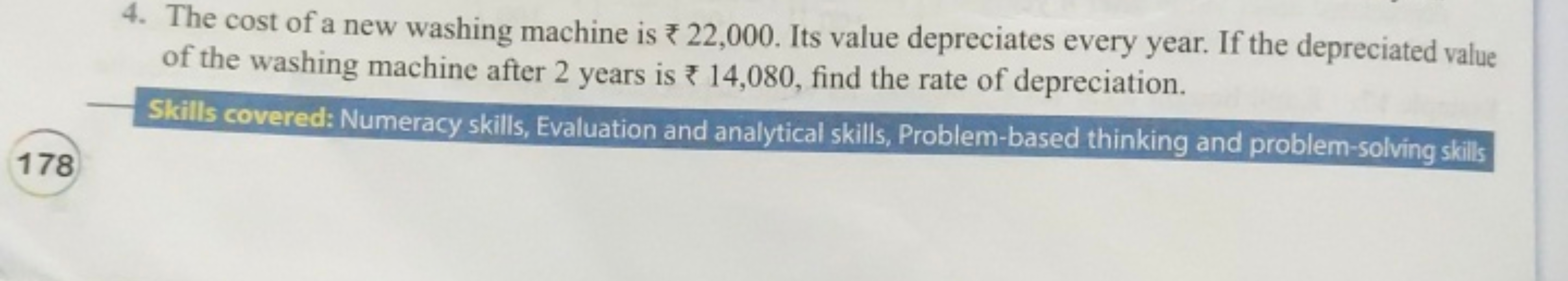 4. The cost of a new washing machine is ₹22,000. Its value depreciates