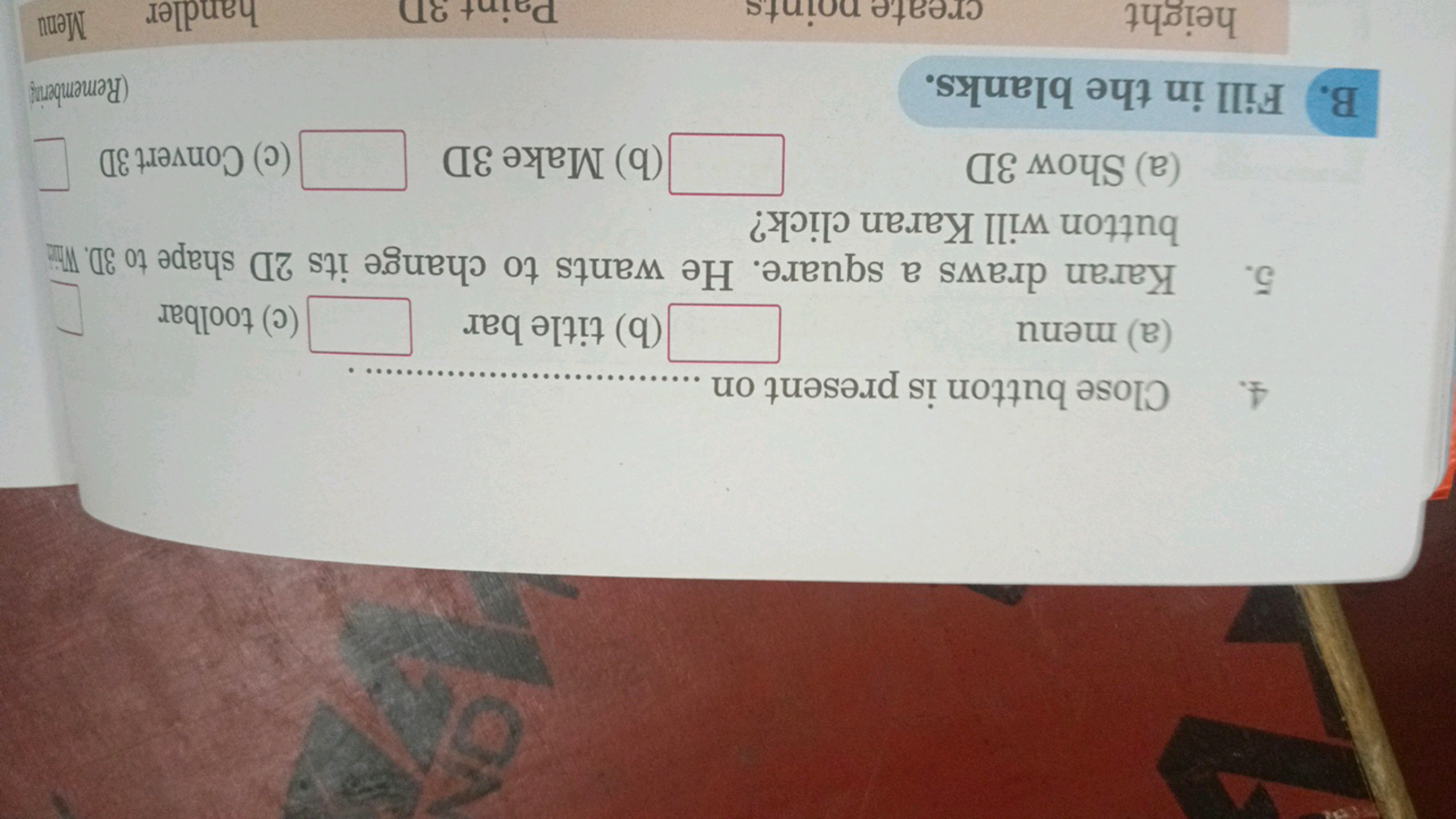 4. Close button is present on 
(a) menu □
(b) title bar □
(c) toolbar
