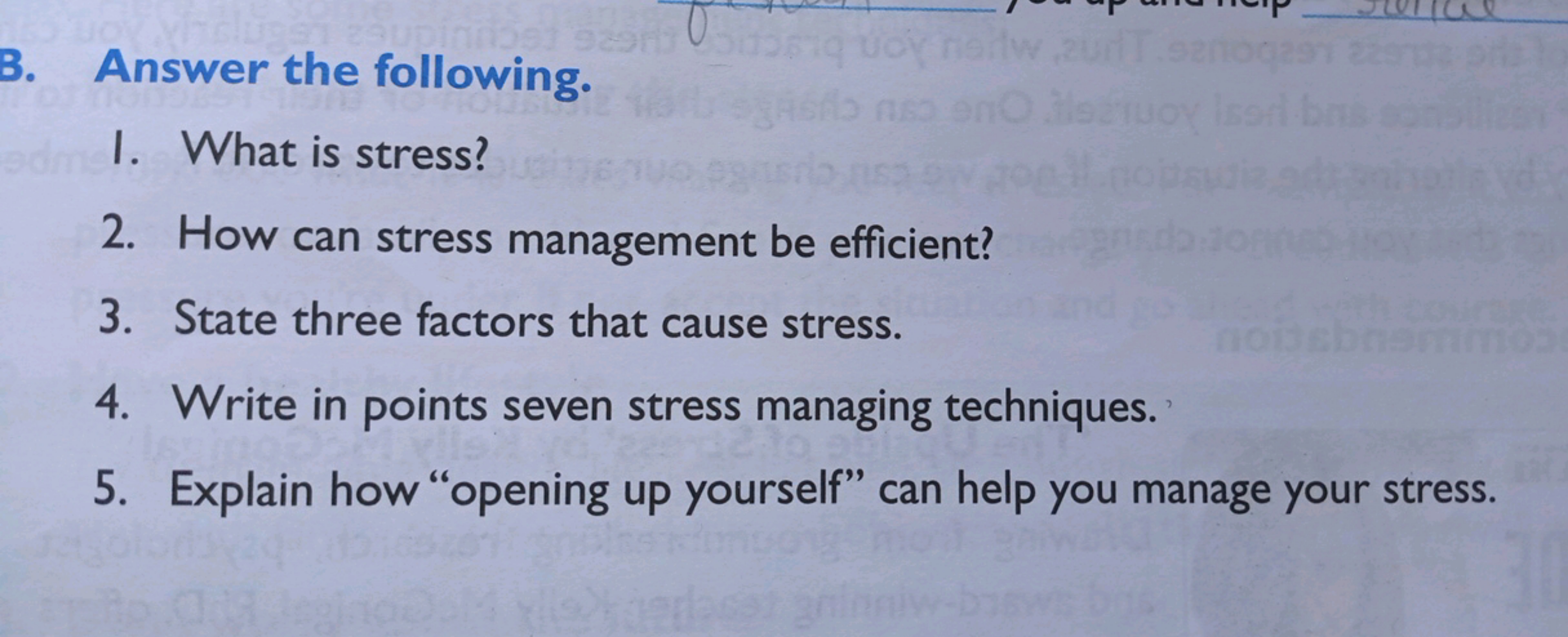 B. Answer the following.
I. What is stress?
2. How can stress manageme