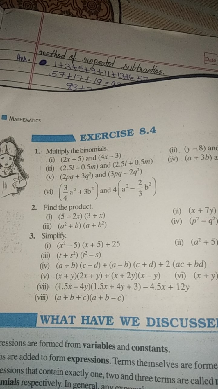 Ans. method of repeated subtraction.
571+3+5+9​+11+13+15=57
Date: □
57