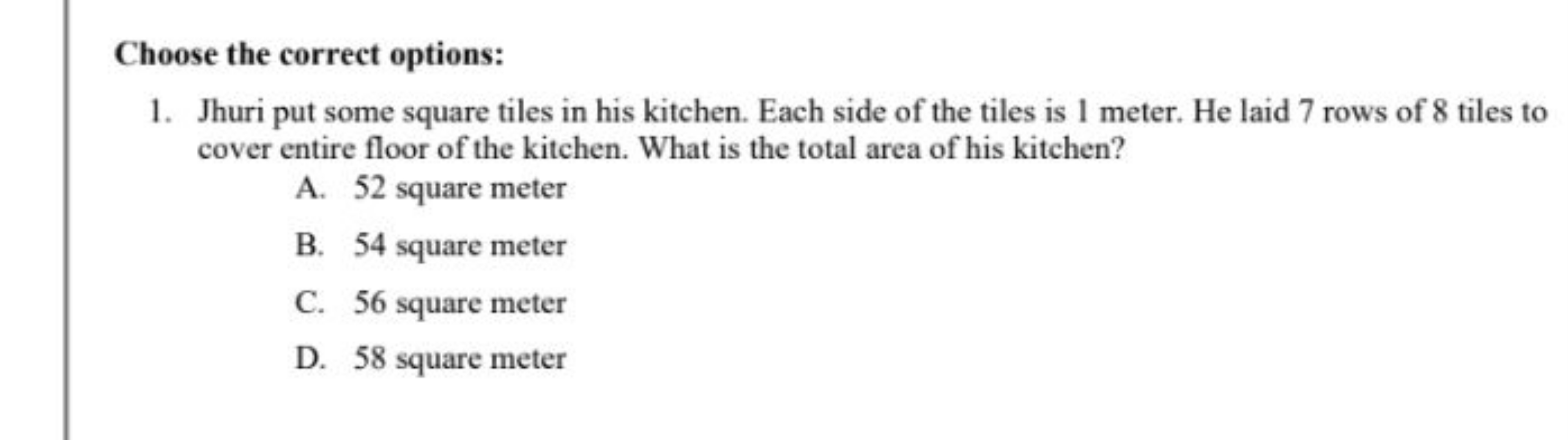 Choose the correct options:
1. Jhuri put some square tiles in his kitc