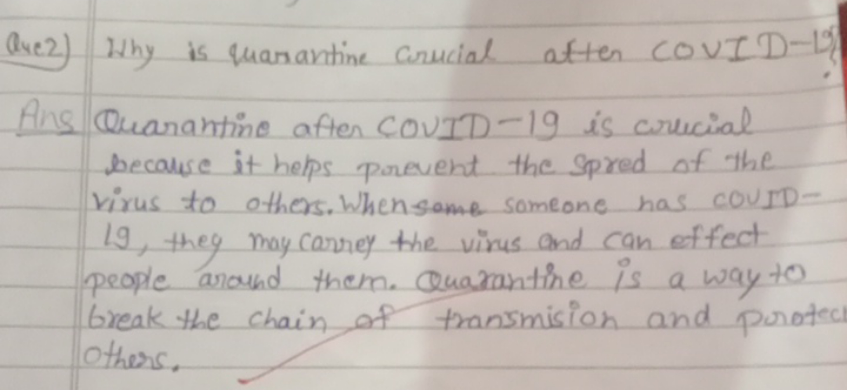 Que 2) Why is quarantine crucial after co 1D−1 ?
Ans Quarantine after 