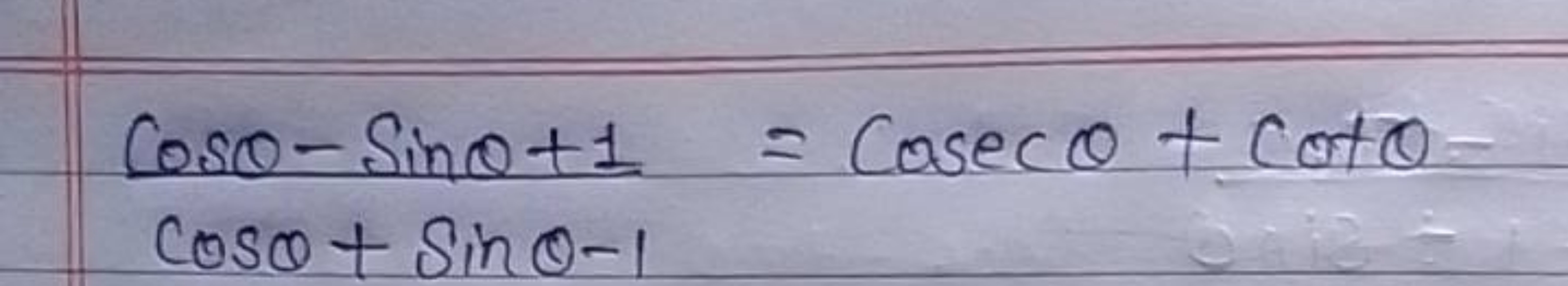 cosθ+sinθ−1cosθ−sinθ+1​=cosecθ+cotθ