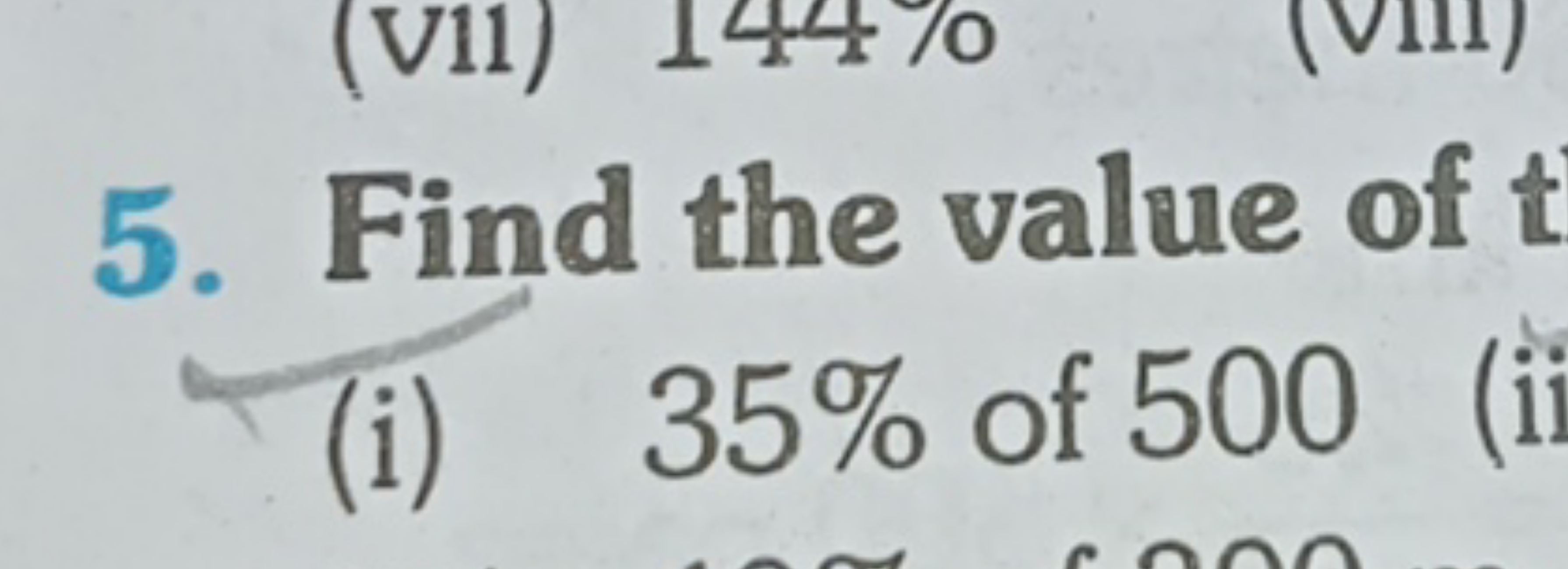 5. Find the value of
(i) 35% of 500