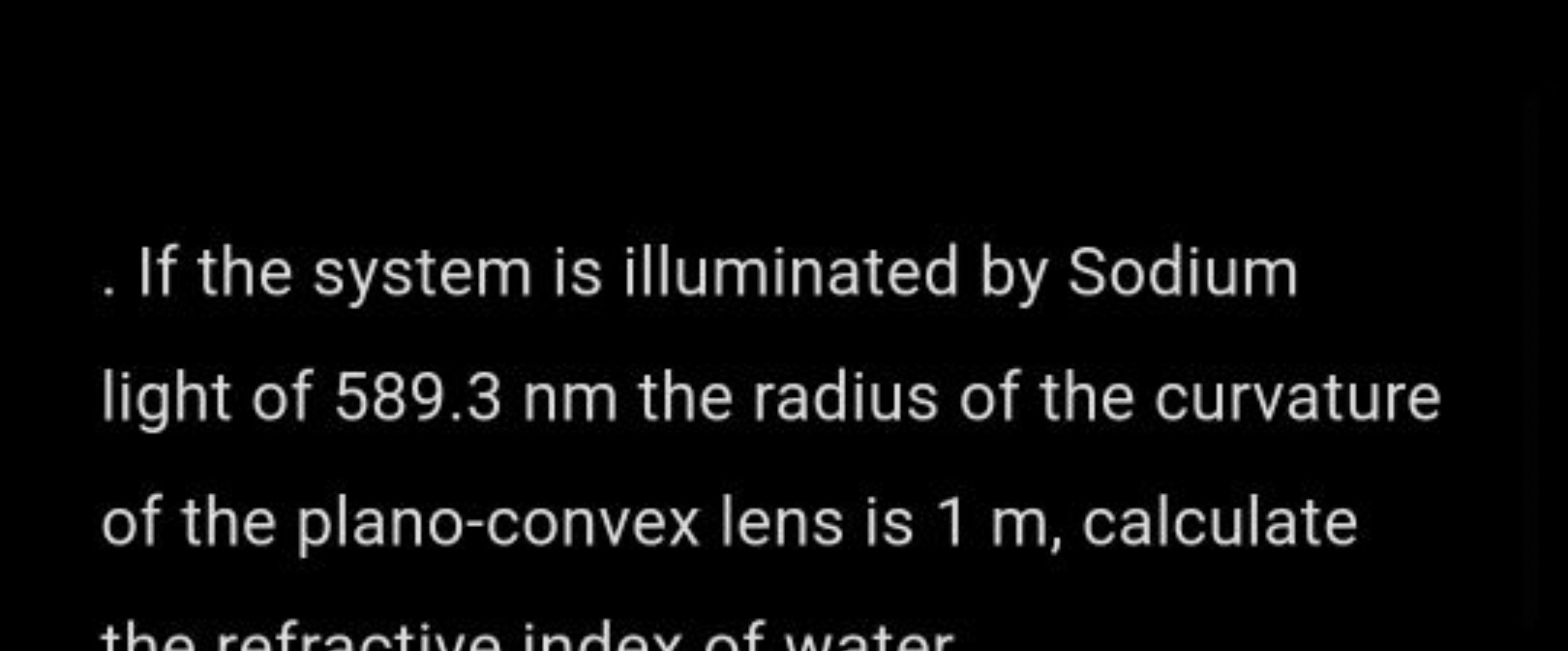 If the system is illuminated by Sodium light of 589.3 nm the radius of