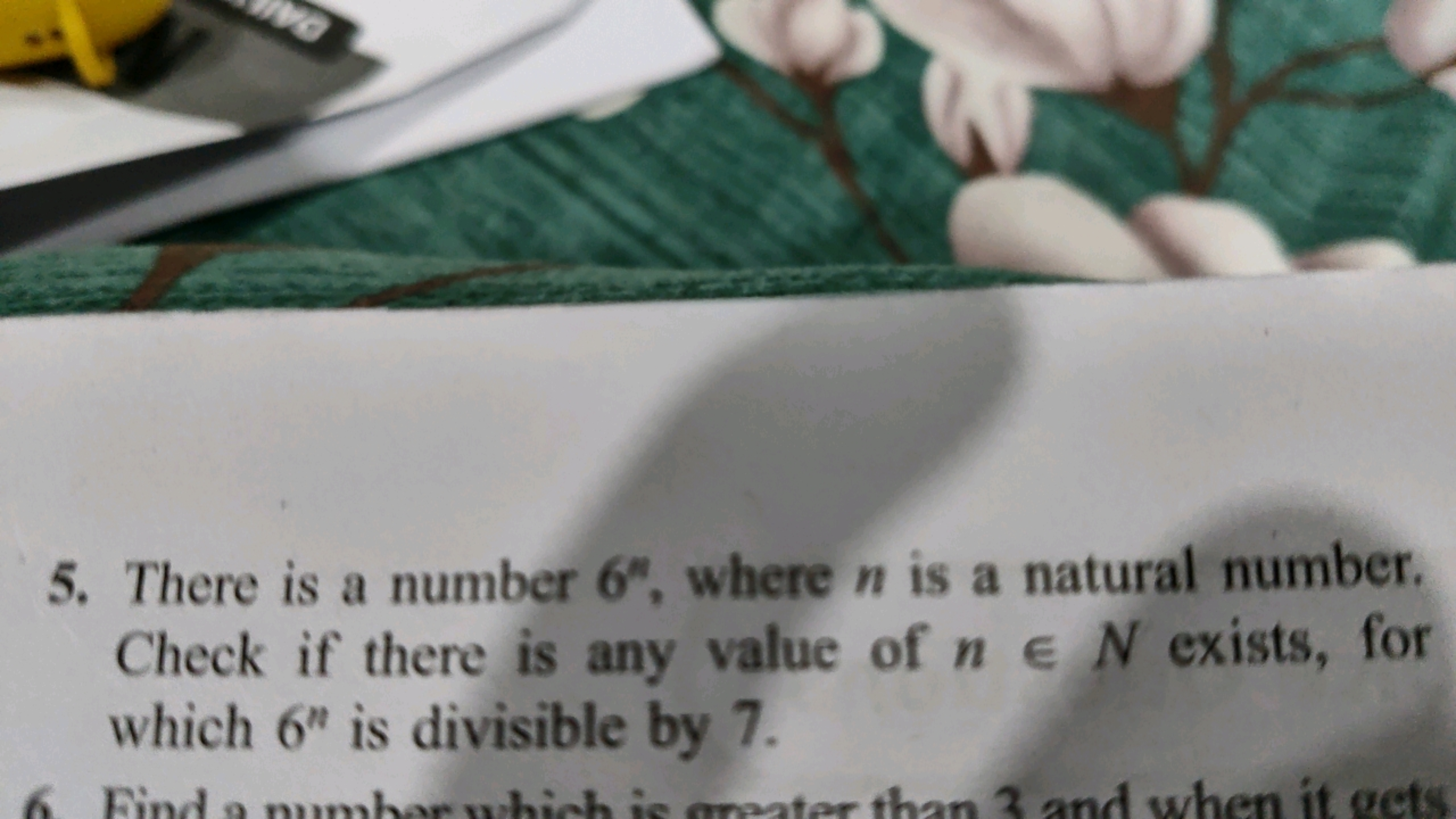 5. There is a number 6′′, where n is a natural number. Check if there 