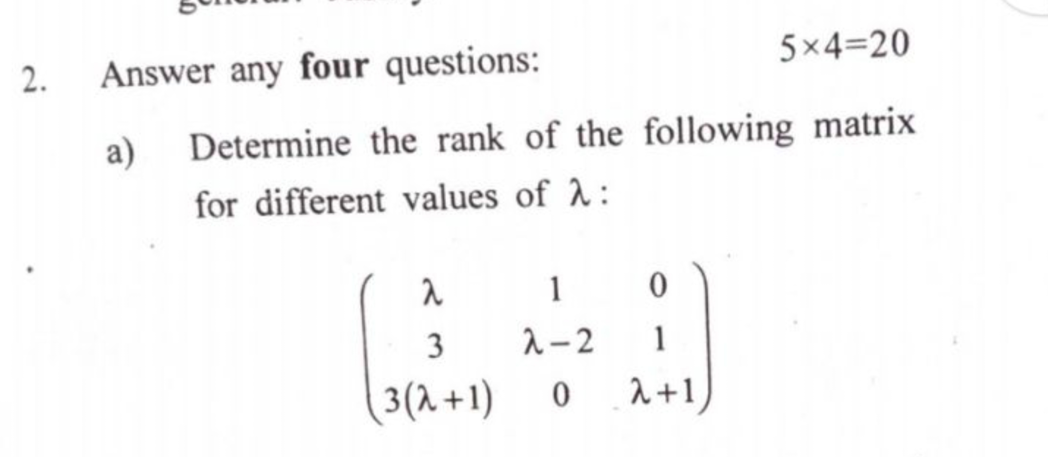 2. Answer any four questions:
5×4=20
a) Determine the rank of the foll