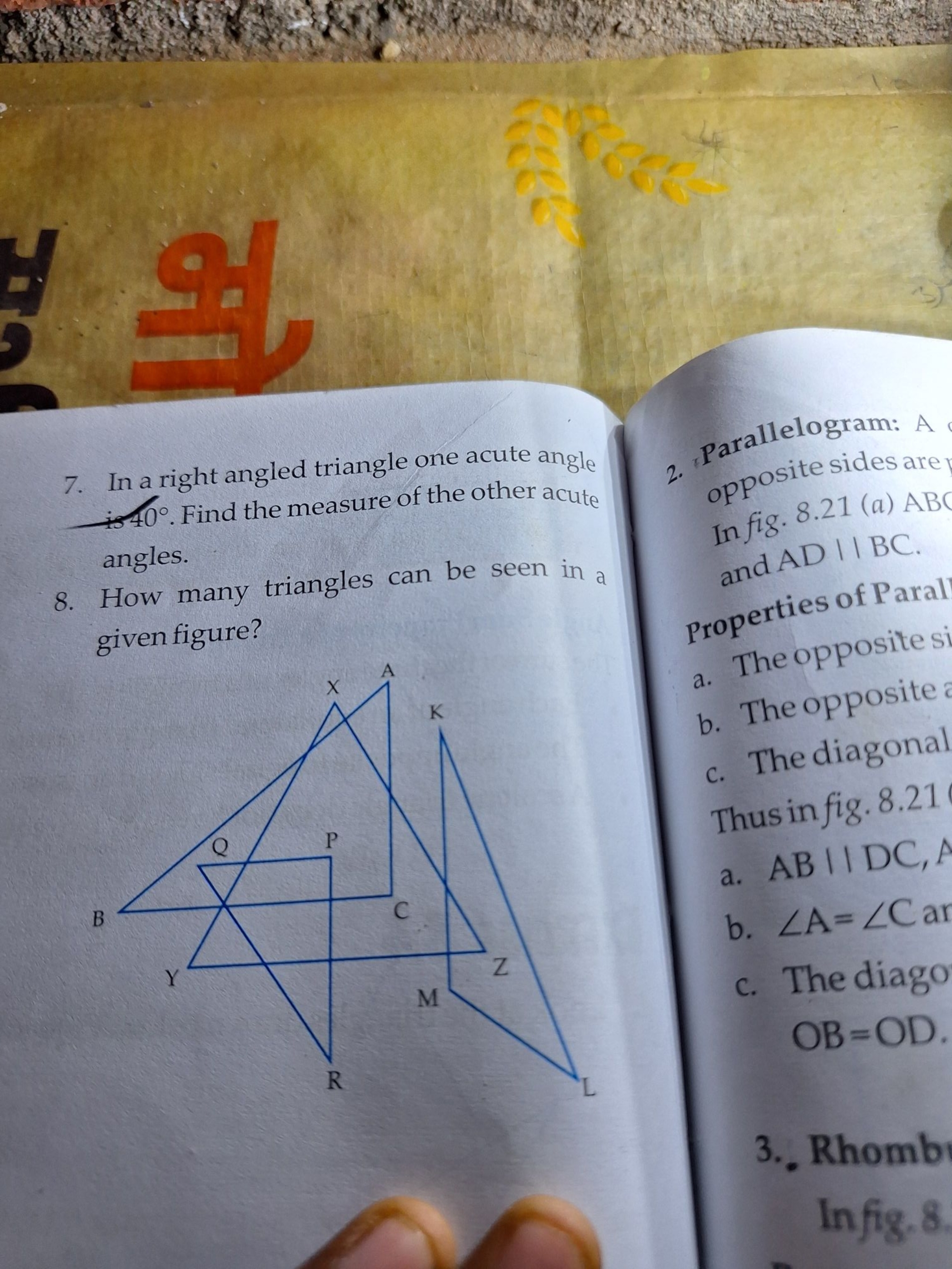 7. In a right angled triangle one acute angle
2. Parallelogram: is 40∘