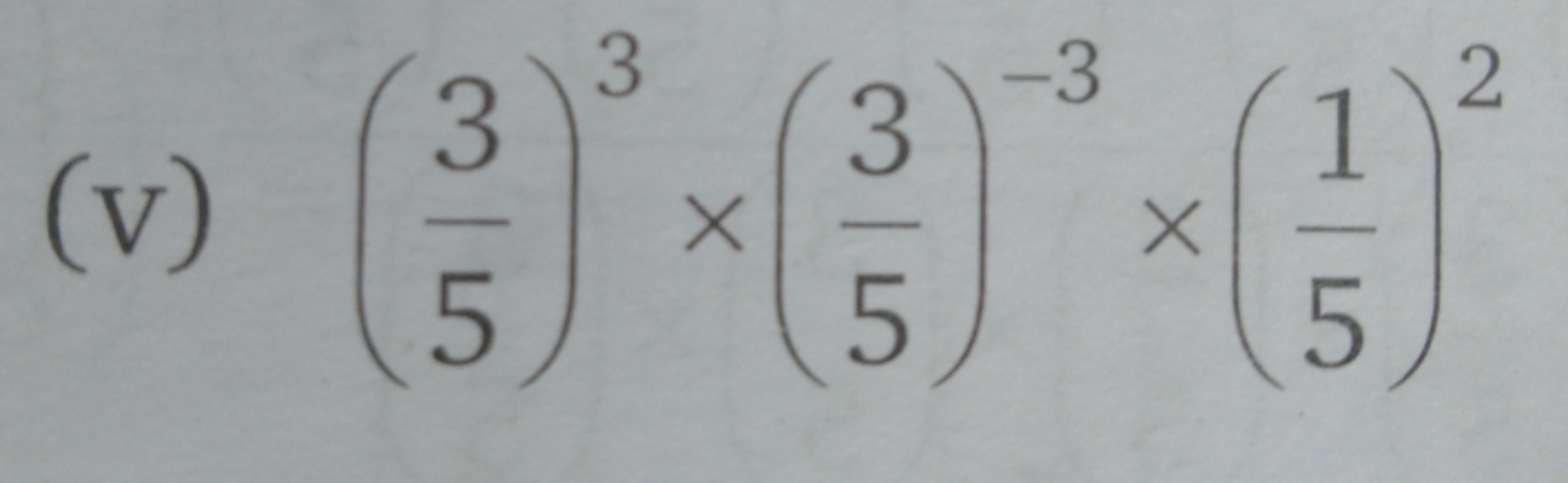 (v) (53​)3×(53​)−3×(51​)2