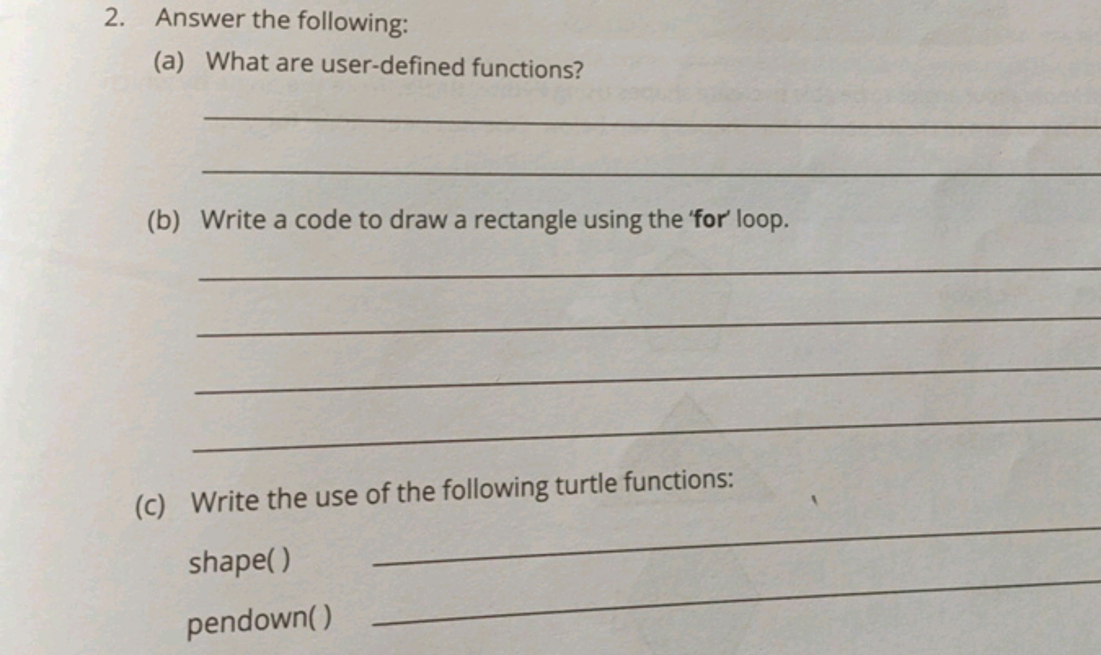 2. Answer the following:
(a) What are user-defined functions?  
(b) Wr