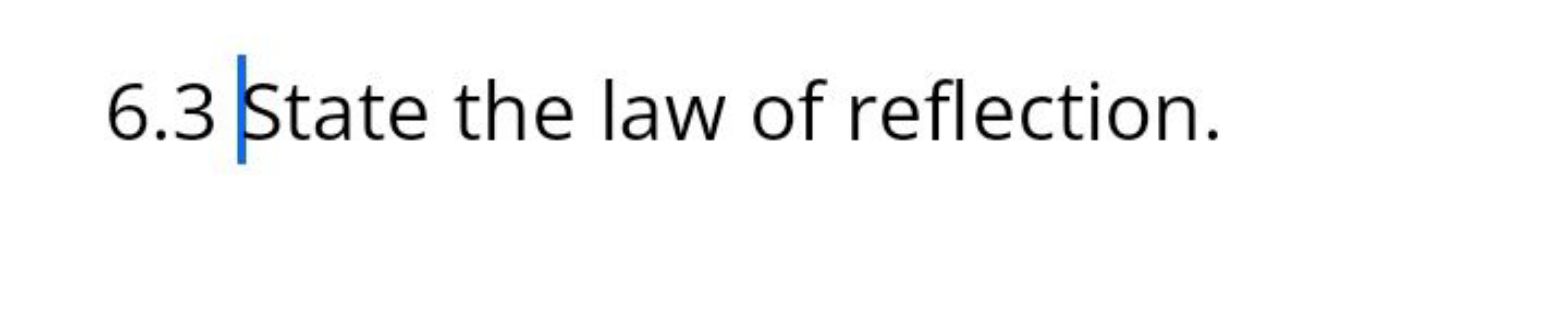 6.3 State the law of reflection.