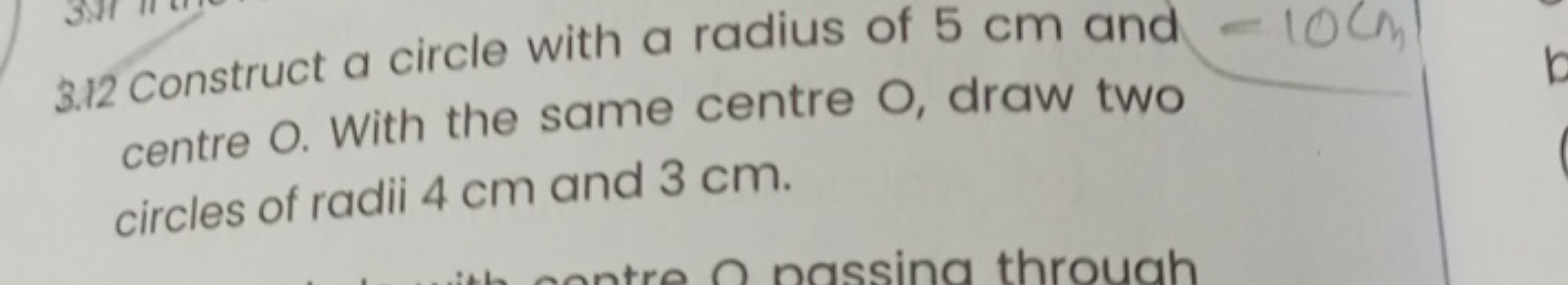 3.12 Construct a circle with a radius of 5 cm and centre O. With the s