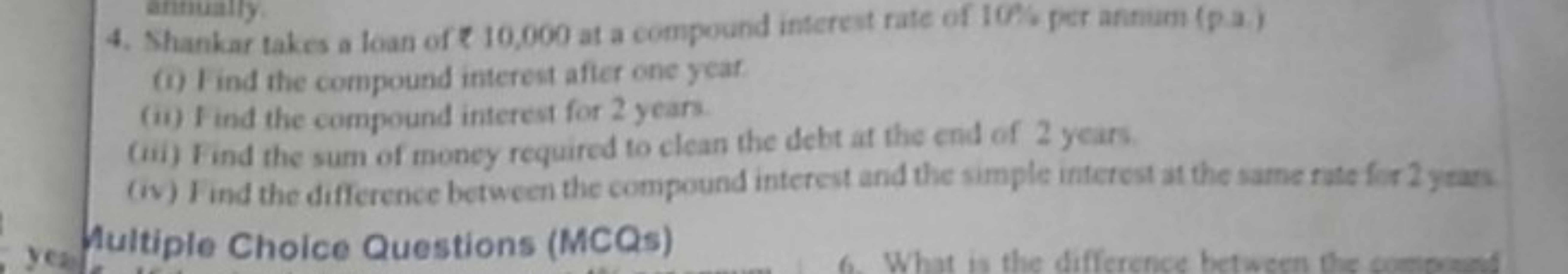 4. Shankar takes a loan of ₹10,000 at a compound interest rate of 10 F